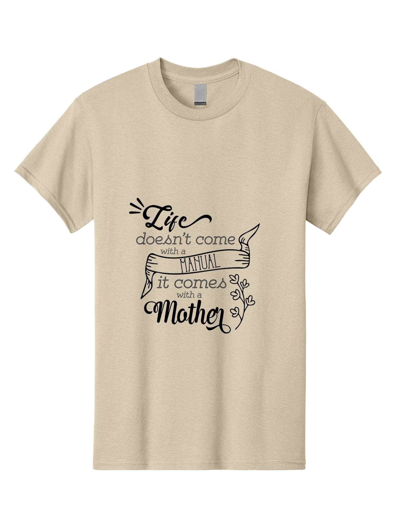 Life-Doesn-T-Come-With-A-Manual-It-Comes-With-A-Mother Men'S Graphic Tee, 100% Cotton, Comfortable Casual Summer Wear, Machine Washable, Inspirational Quote, Motherhood, Handmade Illustration, Quote About Mothers, Motherly Love, Quote Art Aac940
