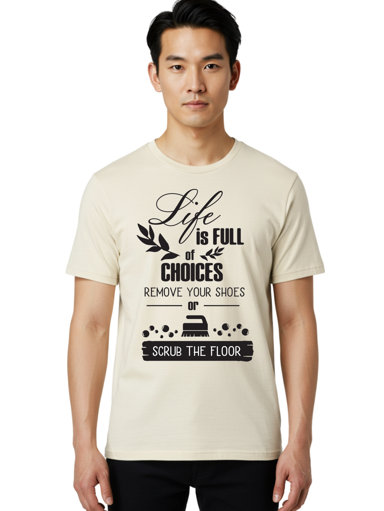 Life-Is-Full-Of-Choices Men'S Graphic Tee, 100% Cotton, Comfortable Casual Summer Wear, Machine Washable, Motivational Quote, Inspirational Saying, Life Choices, Remove Your Shoes, Scrub The Floor, Cleaning Motivation, Household Chores, Aac945