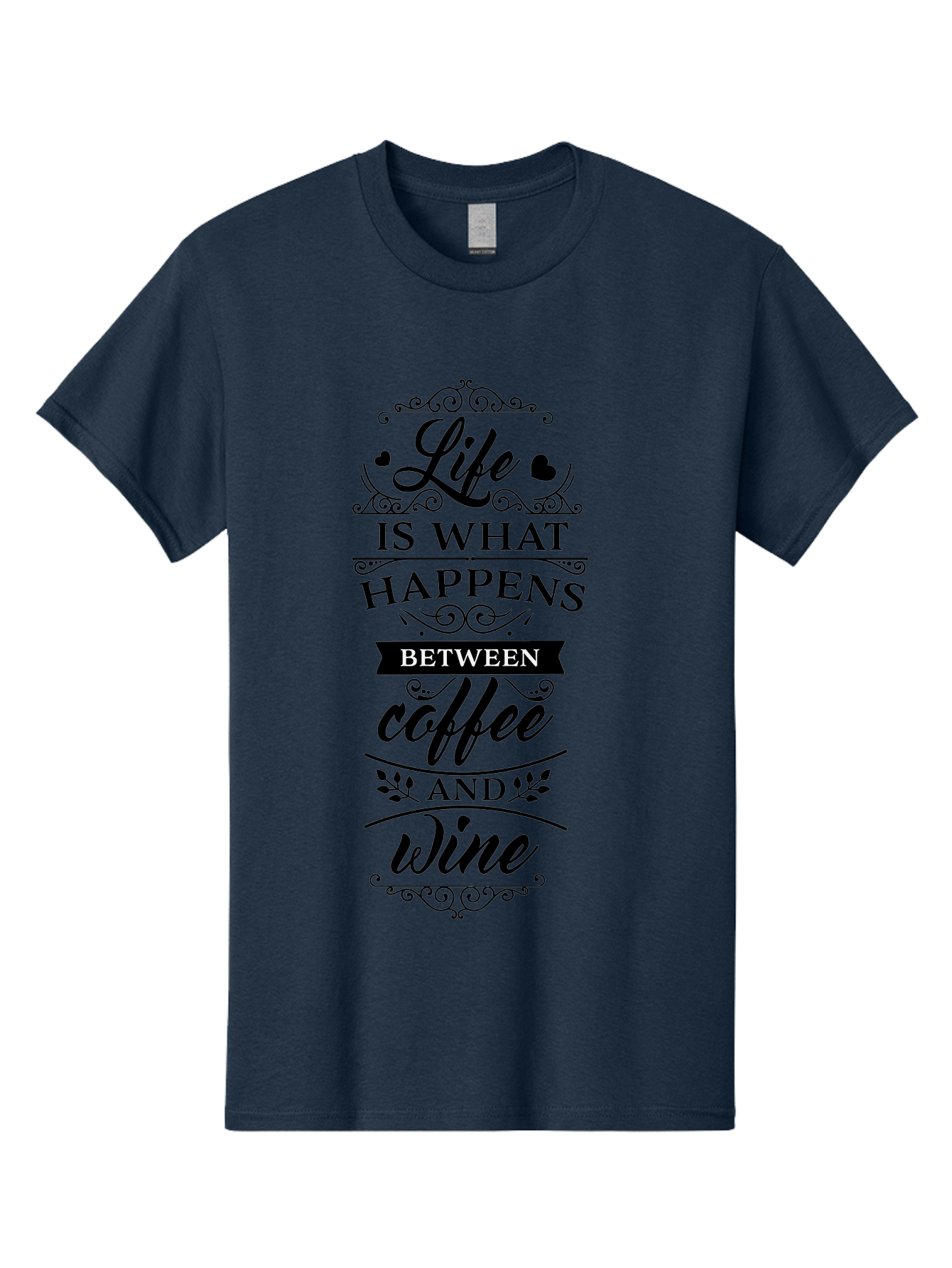 Life-Is-What-Happens-Between-Coffee-And-Wine Men'S Graphic Tee, 100% Cotton, Comfortable Casual Summer Wear, Machine Washable, Coffee And Wine Quote, Life Is What Happens Between Coffee And Wine, Typography Art, Inspirational Quotes, Aac949