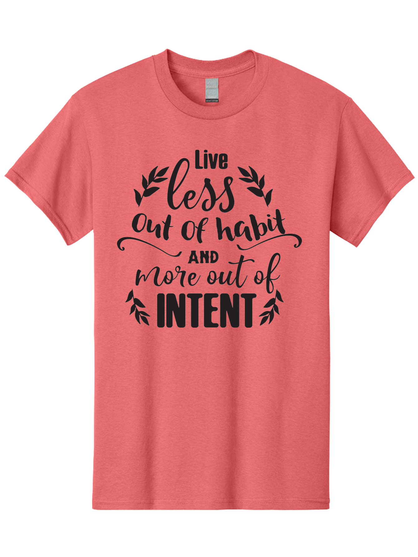 Live-Less-Out-Of-Habit-And-More-Out-Of-Intent Men'S Graphic Tee, 100% Cotton, Comfortable Casual Summer Wear, Machine Washable, Motivational Quote, Inspirational Words, Live With Intent, Positive Affirmation, Self-Improvement, Mindfulness, Aac963