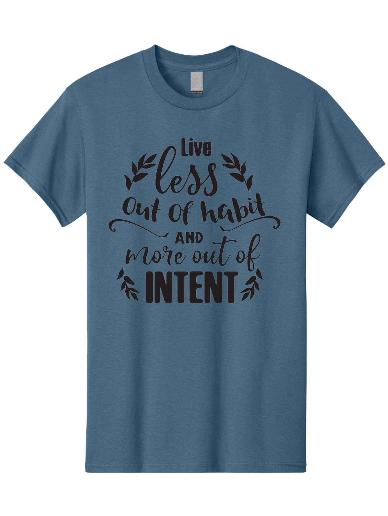 Live-Less-Out-Of-Habit-And-More-Out-Of-Intent Men'S Graphic Tee, 100% Cotton, Comfortable Casual Summer Wear, Machine Washable, Motivational Quote, Inspirational Words, Live With Intent, Positive Affirmation, Self-Improvement, Mindfulness, Aac963