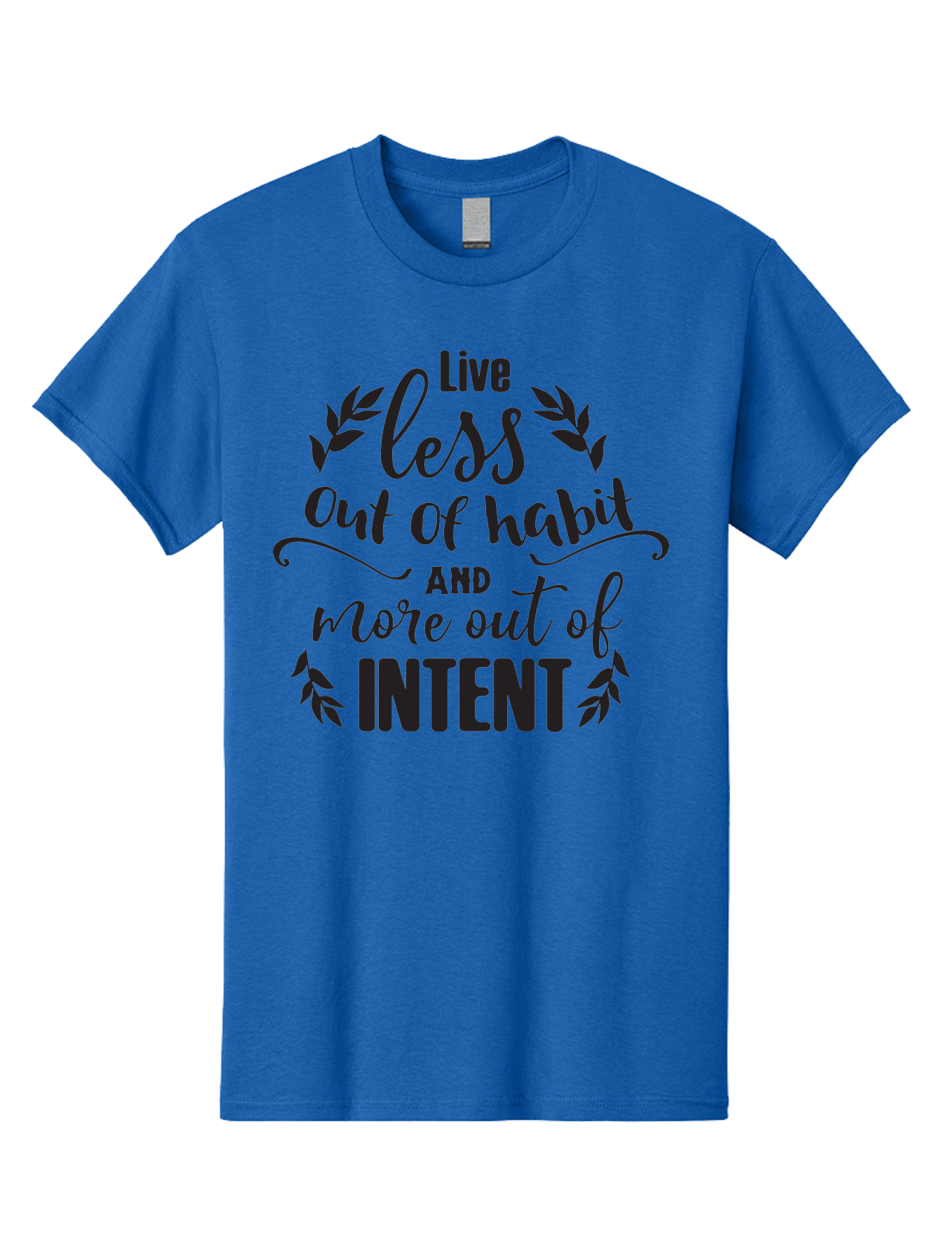 Live-Less-Out-Of-Habit-And-More-Out-Of-Intent Men'S Graphic Tee, 100% Cotton, Comfortable Casual Summer Wear, Machine Washable, Motivational Quote, Inspirational Words, Live With Intent, Positive Affirmation, Self-Improvement, Mindfulness, Aac963