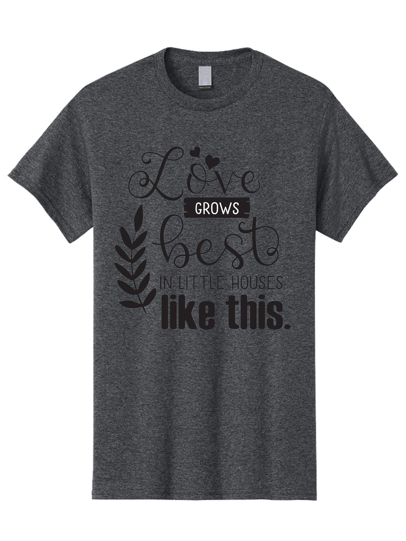 Love-Grows-Best Men'S Graphic Tee, 100% Cotton, Comfortable Casual Summer Wear, Machine Washable, Love Grows Best In Little Houses, Home Decor, Typography Art, Inspirational Quotes, Minimalist Design, Cozy Living, Leaf Motifs Aac973