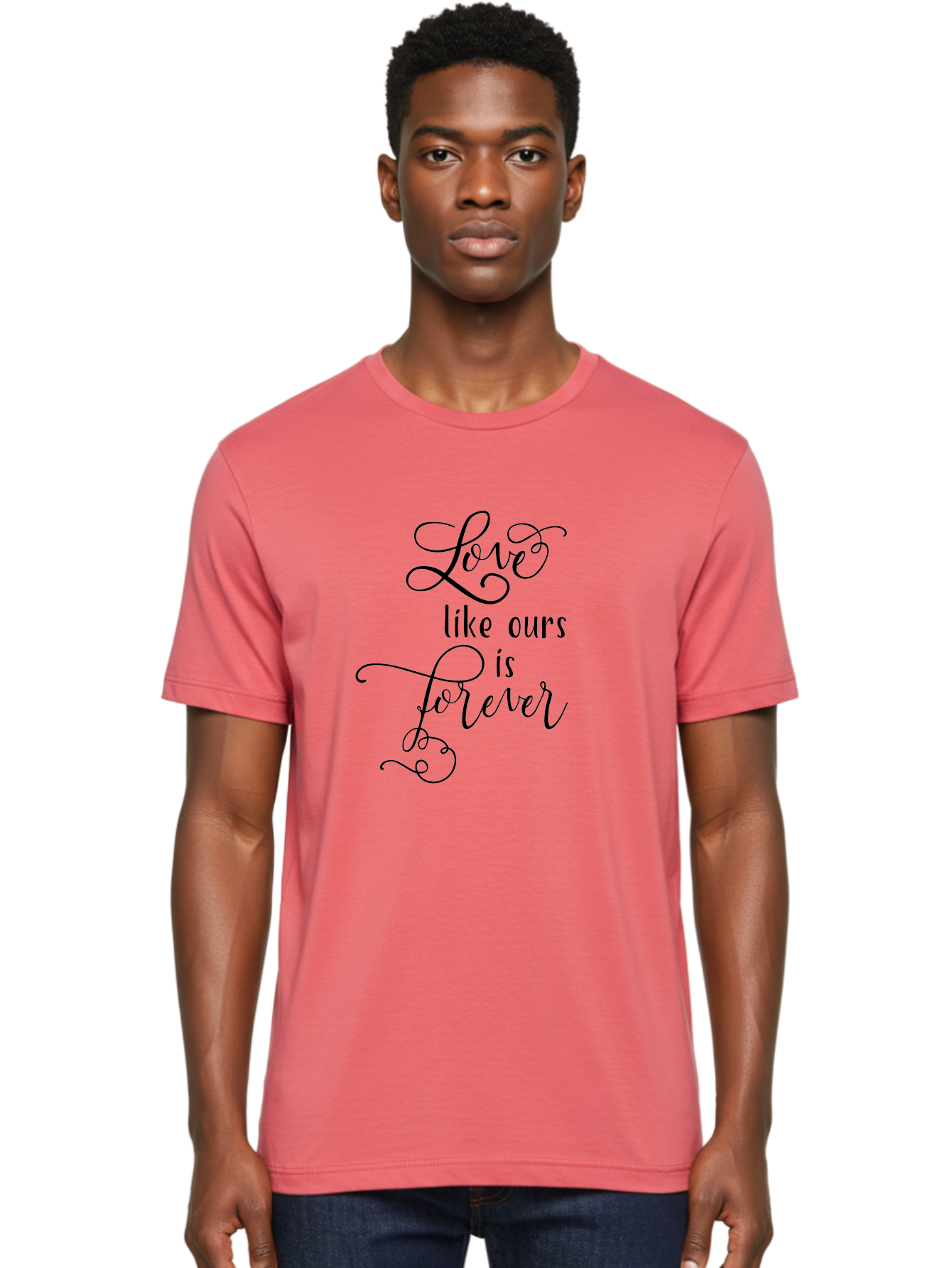 Love-Like-Ours-Is-Forever Men'S Graphic Tee, 100% Cotton, Comfortable Casual Summer Wear, Machine Washable, Love Quote, Forever Love, Romantic Phrase, Cursive Text, Black Lettering, Motivational Quote, Inspirational Words, Love Is Forever Aac978