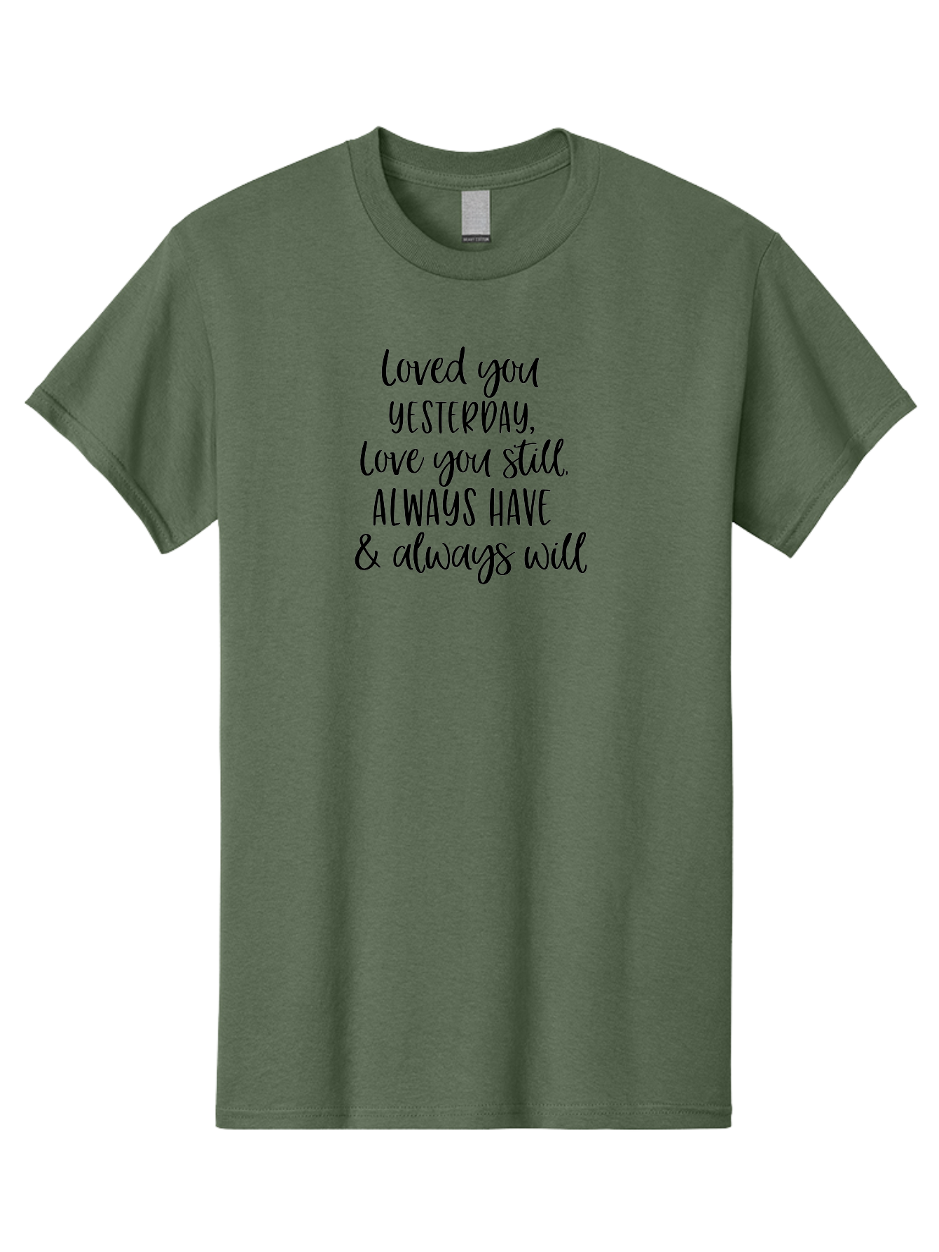 Loved-You-Yesterday-Love-You-Still Men'S Graphic Tee, 100% Cotton, Comfortable Casual Summer Wear, Machine Washable, Love Quote, Romantic Message, Heartfelt Expression, Eternal Love, Forever And Always, Love Sentiment, Beautiful Typography, Aac983