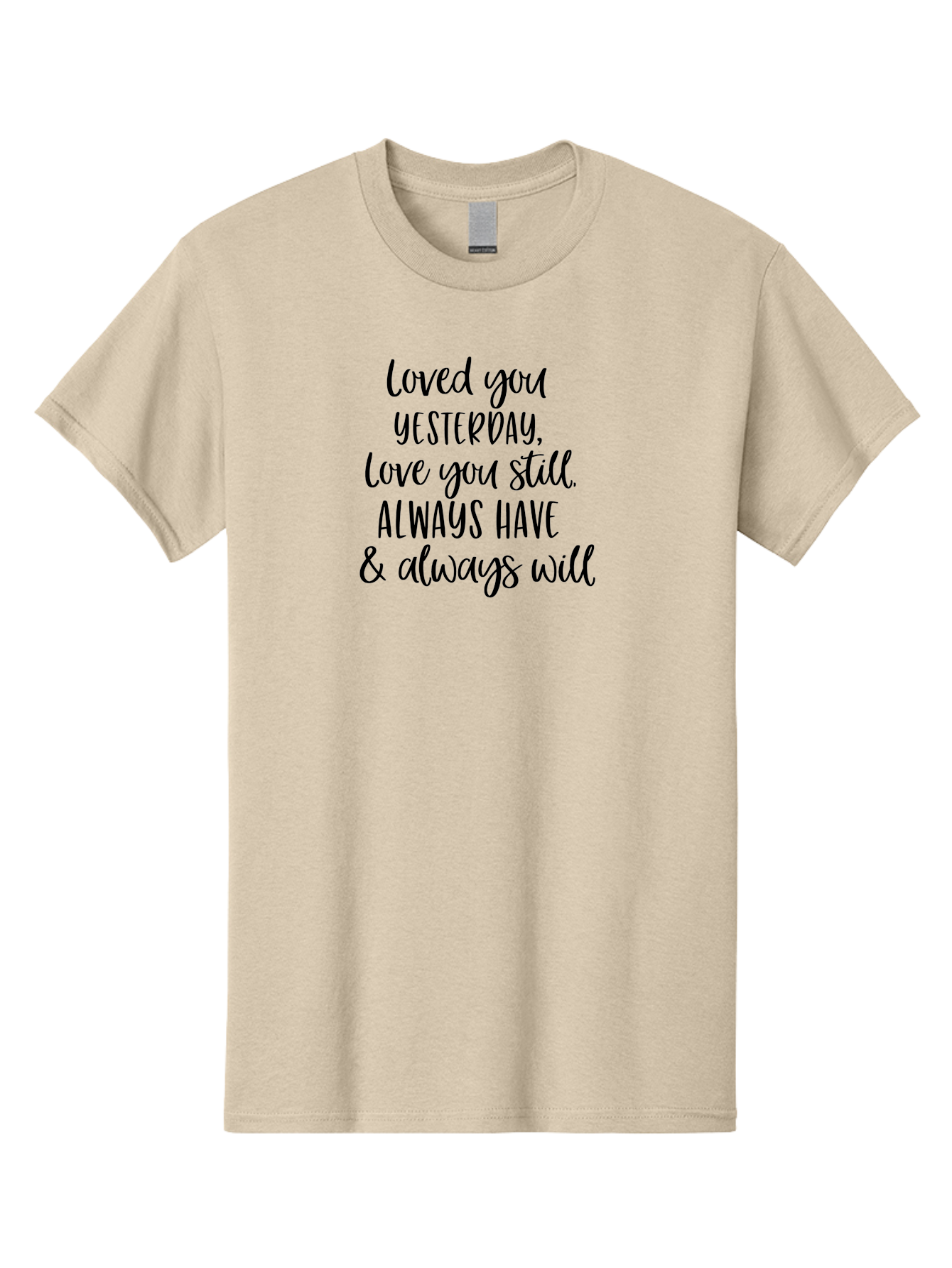 Loved-You-Yesterday-Love-You-Still Men'S Graphic Tee, 100% Cotton, Comfortable Casual Summer Wear, Machine Washable, Love Quote, Romantic Message, Heartfelt Expression, Eternal Love, Forever And Always, Love Sentiment, Beautiful Typography, Aac983