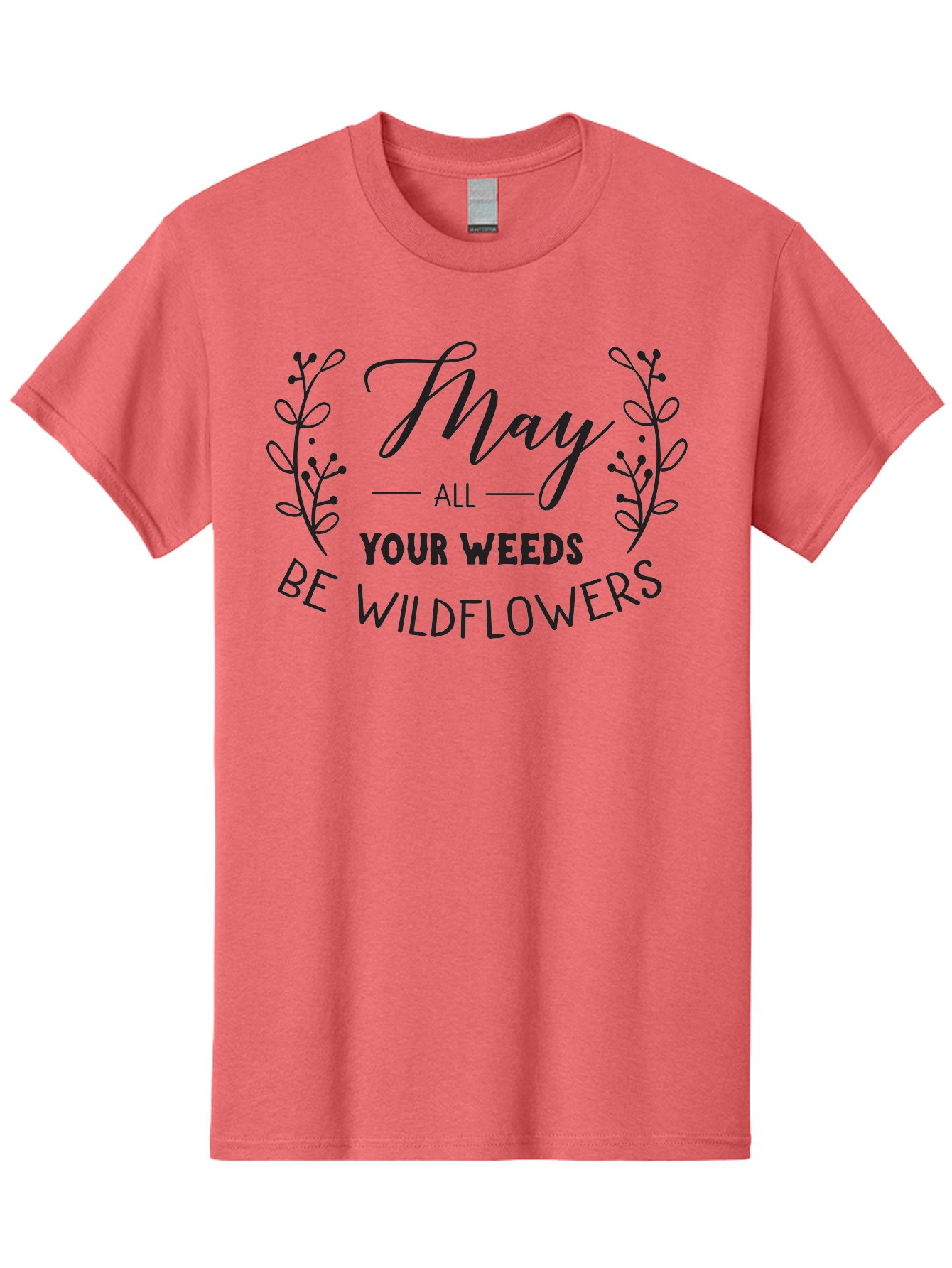 May-All-Your-Weeds-Be-Wildflowers Men'S Graphic Tee, 100% Cotton, Comfortable Casual Summer Wear, Machine Washable, Inspirational Quote, Wildflowers, Weeds, Positive Message, Floral Design, Motivational Phrase, Gardening Inspiration, Aac995