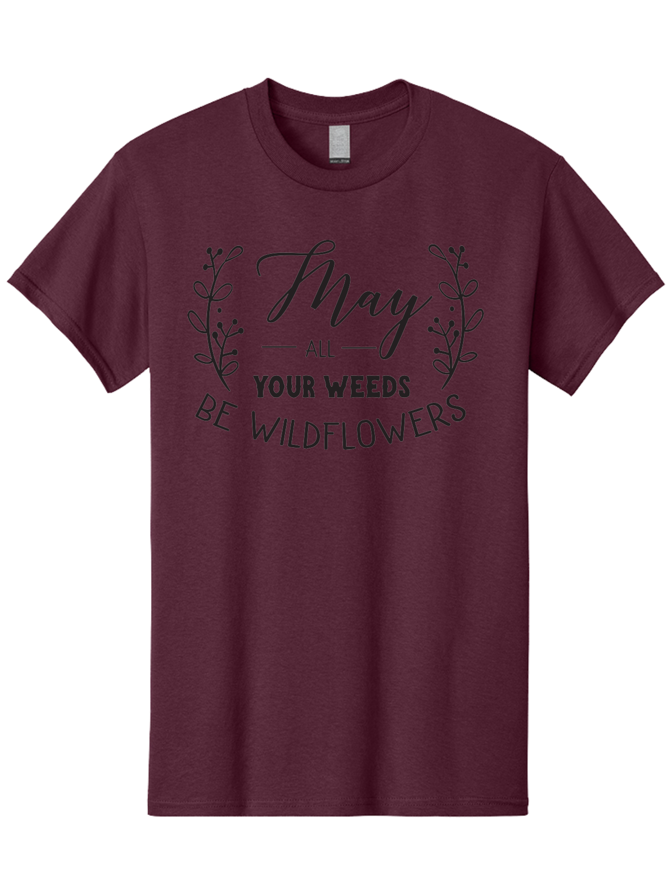 May-All-Your-Weeds-Be-Wildflowers Men'S Graphic Tee, 100% Cotton, Comfortable Casual Summer Wear, Machine Washable, Inspirational Quote, Wildflowers, Weeds, Positive Message, Floral Design, Motivational Phrase, Gardening Inspiration, Aac995