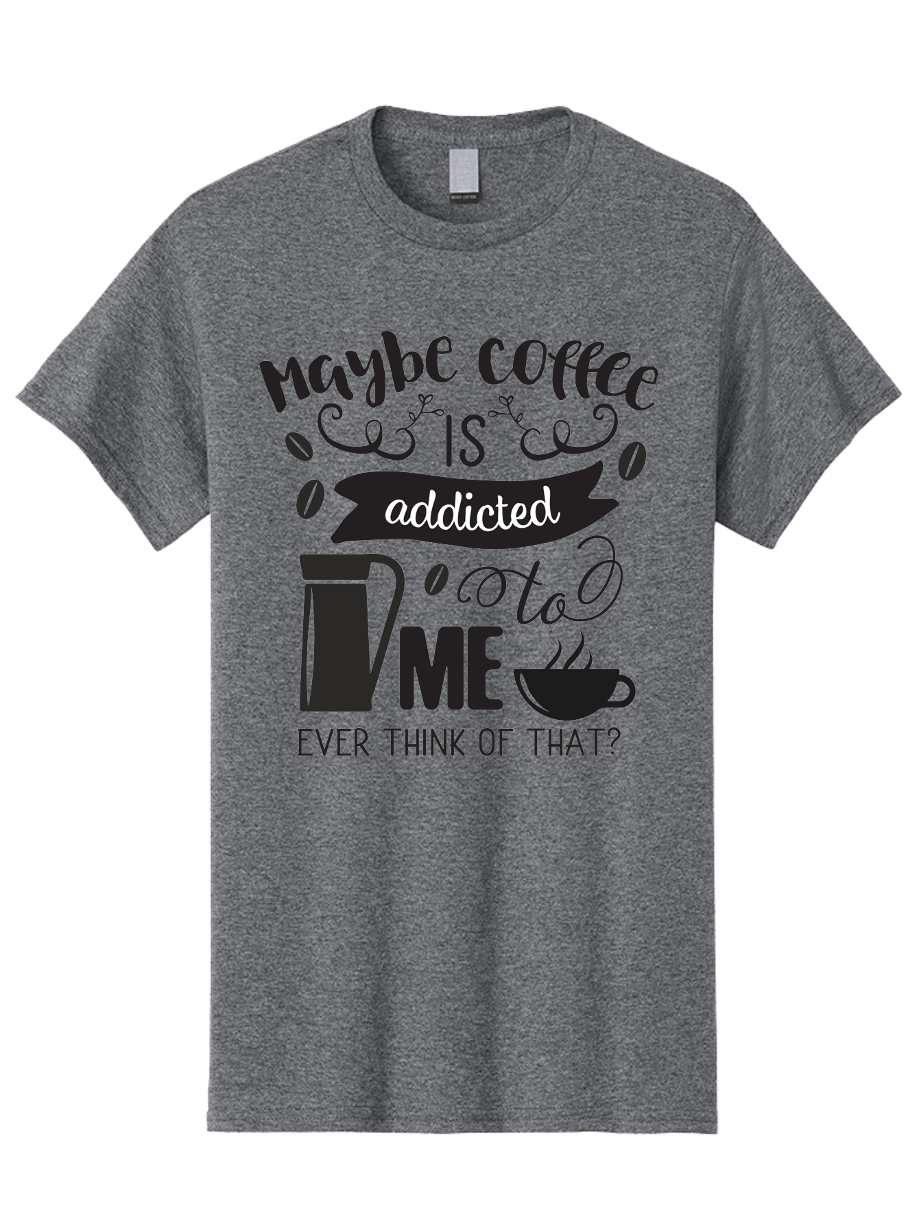 Maybe-Coffee-Is-Addicted-To-Me Men'S Graphic Tee, 100% Cotton, Comfortable Casual Summer Wear, Machine Washable, Coffee Lover Quote, Coffee Humor, Morning Motivation, Caffeine Addiction, Funny Coffee Sayings, Coffee Culture Aac996