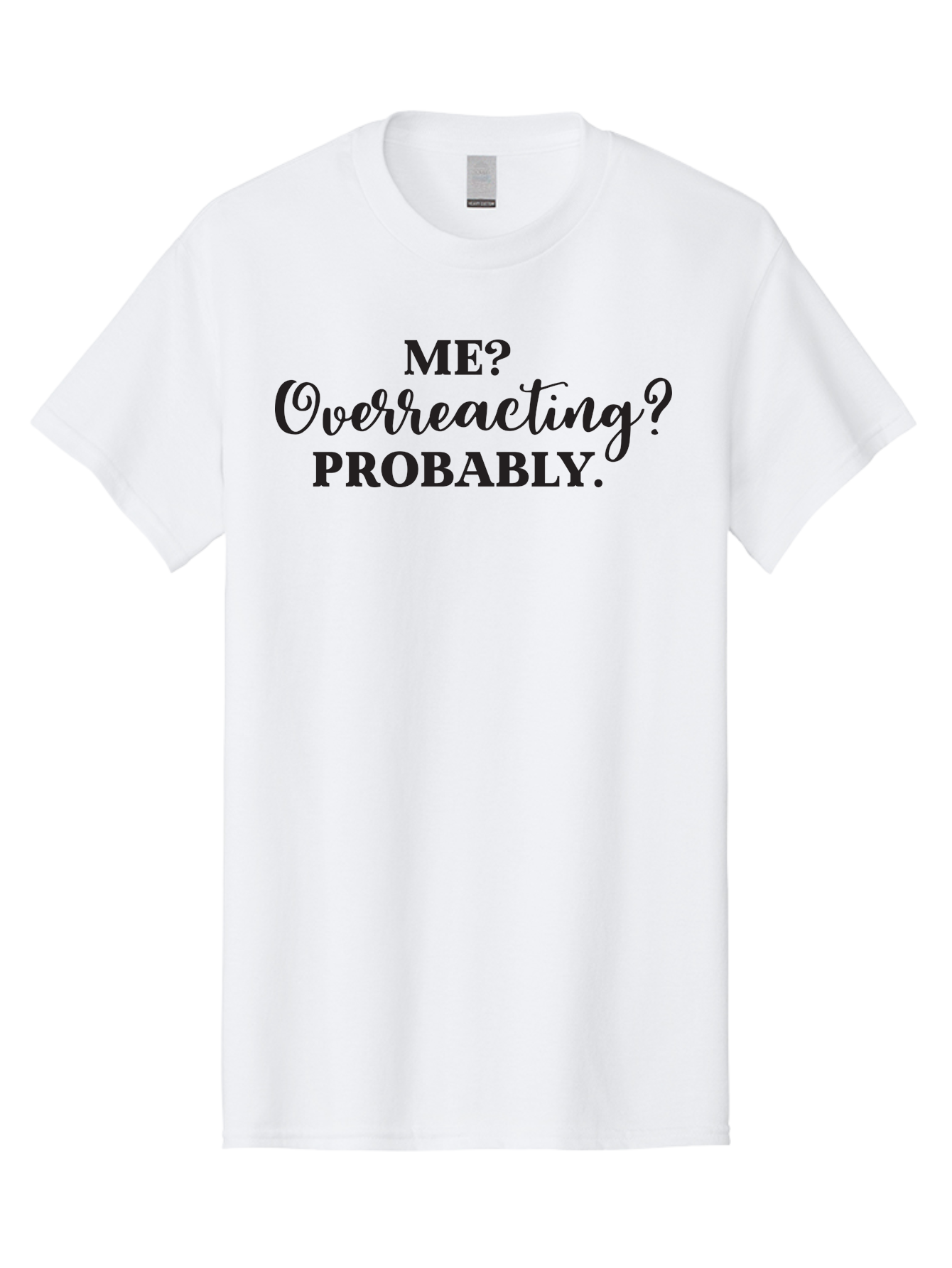 Me-Overreacting-Probably Men'S Graphic Tee, 100% Cotton, Comfortable Casual Summer Wear, Machine Washable, Funny Quote, Humor, Sarcasm, Relatable, Memes, Reactions, Emotional Responses, Sass, Wit, Humorously Self-Aware, Snarky, Modern Lingo Aac998
