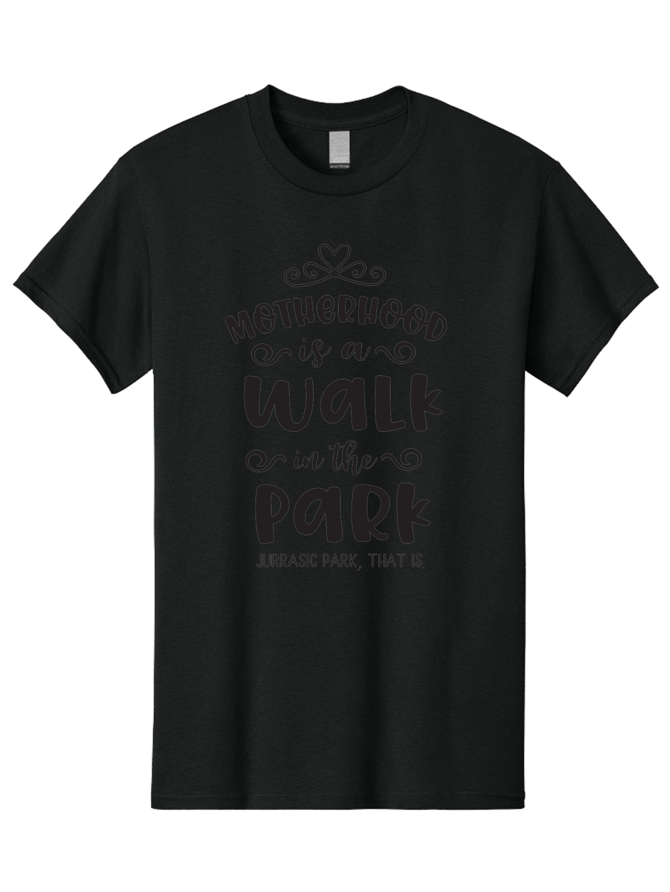 Motherhood-Is-A-Walk-In-Jurassic-Park Men'S Graphic Tee, 100% Cotton, Comfortable Casual Summer Wear, Machine Washable, Funny Motherhood Quote, Humorous Parenting Phrase, Jurassic Park Reference, Playful Mom Joke, Parenting Humor, Mom Life, Aad027
