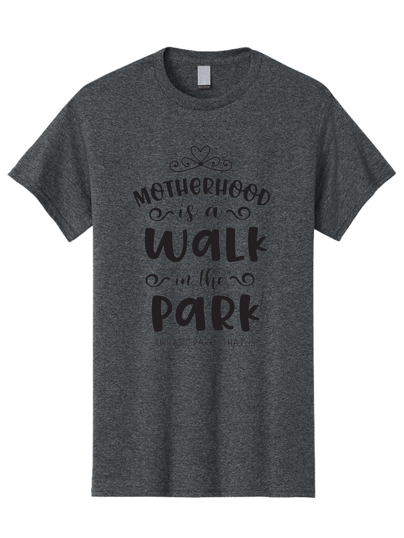 Motherhood-Is-A-Walk-In-Jurassic-Park Men'S Graphic Tee, 100% Cotton, Comfortable Casual Summer Wear, Machine Washable, Funny Motherhood Quote, Humorous Parenting Phrase, Jurassic Park Reference, Playful Mom Joke, Parenting Humor, Mom Life, Aad027