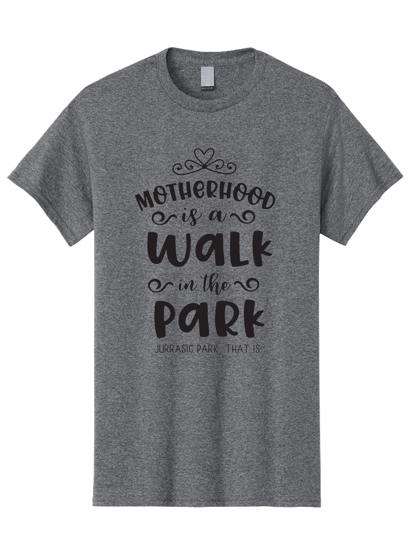 Motherhood-Is-A-Walk-In-Jurassic-Park Men'S Graphic Tee, 100% Cotton, Comfortable Casual Summer Wear, Machine Washable, Funny Motherhood Quote, Humorous Parenting Phrase, Jurassic Park Reference, Playful Mom Joke, Parenting Humor, Mom Life, Aad027