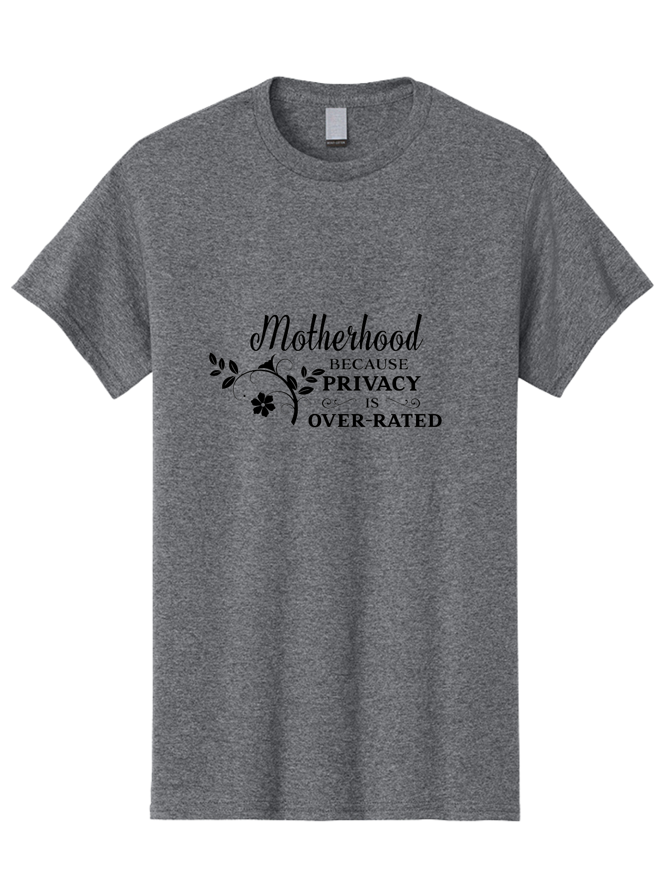 Motherhood-Quote Men'S Graphic Tee, 100% Cotton, Comfortable Casual Summer Wear, Machine Washable, Funny Motherhood Quote, Humorous Parenting Saying, Privacy Is Overrated, Mom Life, Parenting Humor, Sarcastic Mom Quotes, Motherhood Challenges Aad028