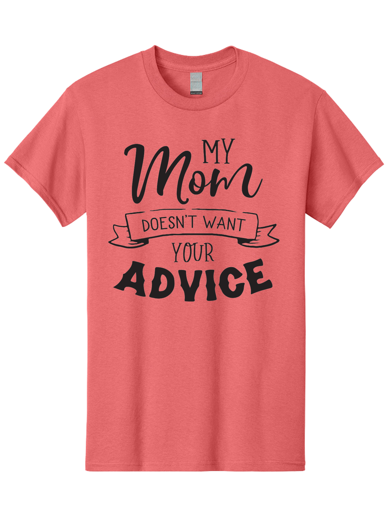 My-Mom-Doesn-T-Want-Your-Advice Men'S Graphic Tee, 100% Cotton, Comfortable Casual Summer Wear, Machine Washable, Funny Mother Quotes, Sassy Mom Sayings, Humorous Mom Phrases, Mom Doesn'T Want Your Advice, Strong Motherly Love Aad043