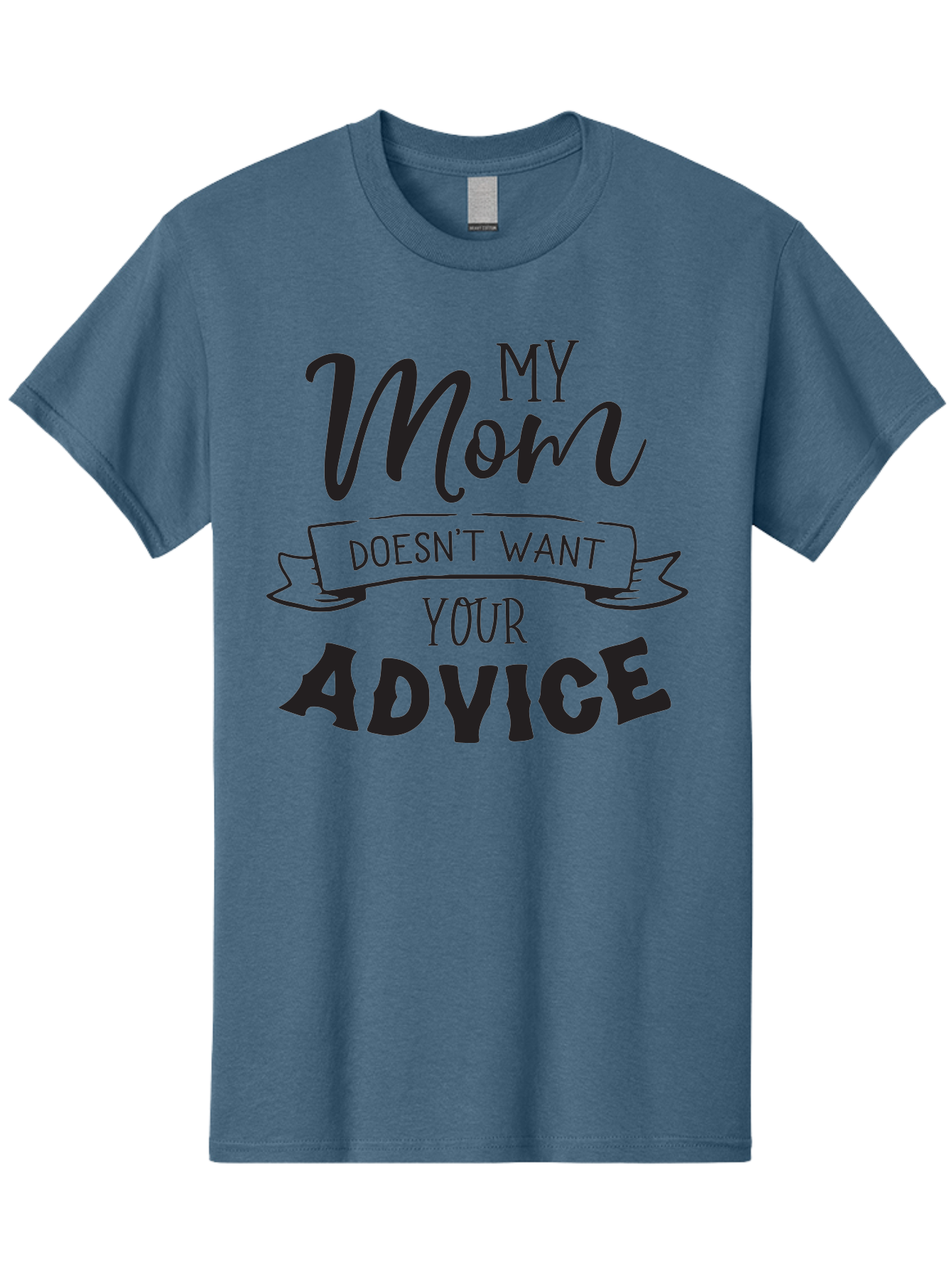 My-Mom-Doesn-T-Want-Your-Advice Men'S Graphic Tee, 100% Cotton, Comfortable Casual Summer Wear, Machine Washable, Funny Mother Quotes, Sassy Mom Sayings, Humorous Mom Phrases, Mom Doesn'T Want Your Advice, Strong Motherly Love Aad043