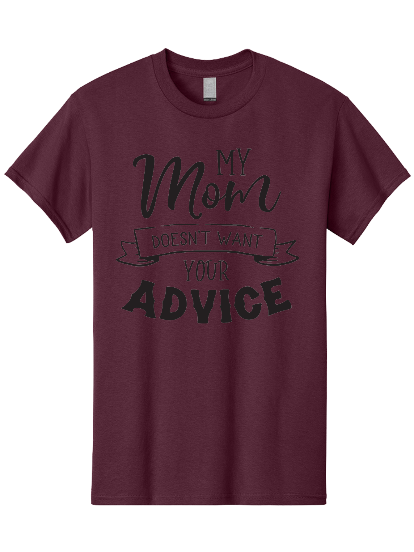 My-Mom-Doesn-T-Want-Your-Advice Men'S Graphic Tee, 100% Cotton, Comfortable Casual Summer Wear, Machine Washable, Funny Mother Quotes, Sassy Mom Sayings, Humorous Mom Phrases, Mom Doesn'T Want Your Advice, Strong Motherly Love Aad043