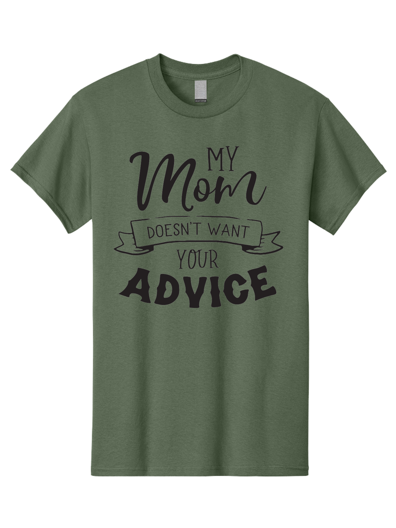 My-Mom-Doesn-T-Want-Your-Advice Men'S Graphic Tee, 100% Cotton, Comfortable Casual Summer Wear, Machine Washable, Funny Mother Quotes, Sassy Mom Sayings, Humorous Mom Phrases, Mom Doesn'T Want Your Advice, Strong Motherly Love Aad043