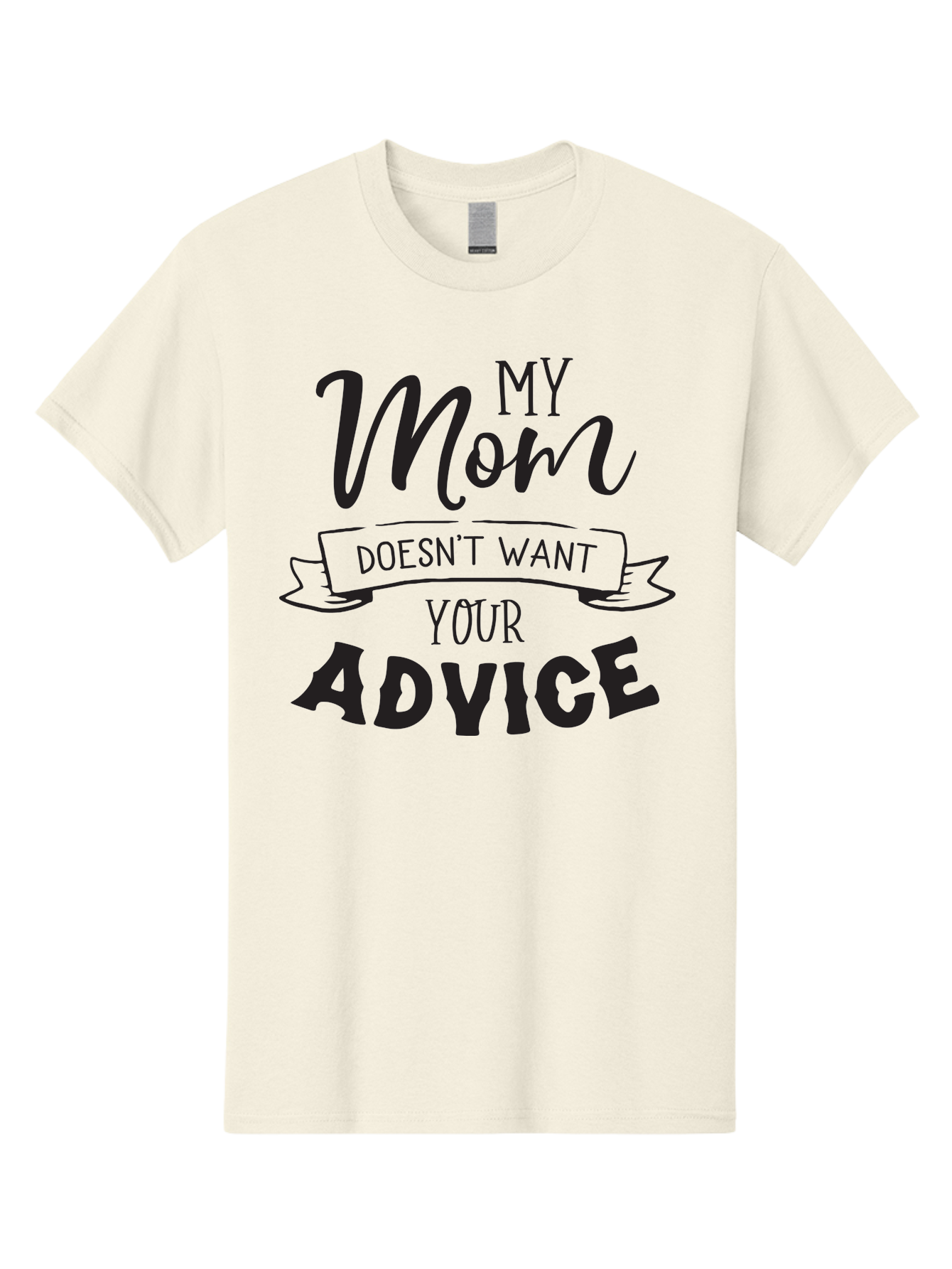 My-Mom-Doesn-T-Want-Your-Advice Men'S Graphic Tee, 100% Cotton, Comfortable Casual Summer Wear, Machine Washable, Funny Mother Quotes, Sassy Mom Sayings, Humorous Mom Phrases, Mom Doesn'T Want Your Advice, Strong Motherly Love Aad043