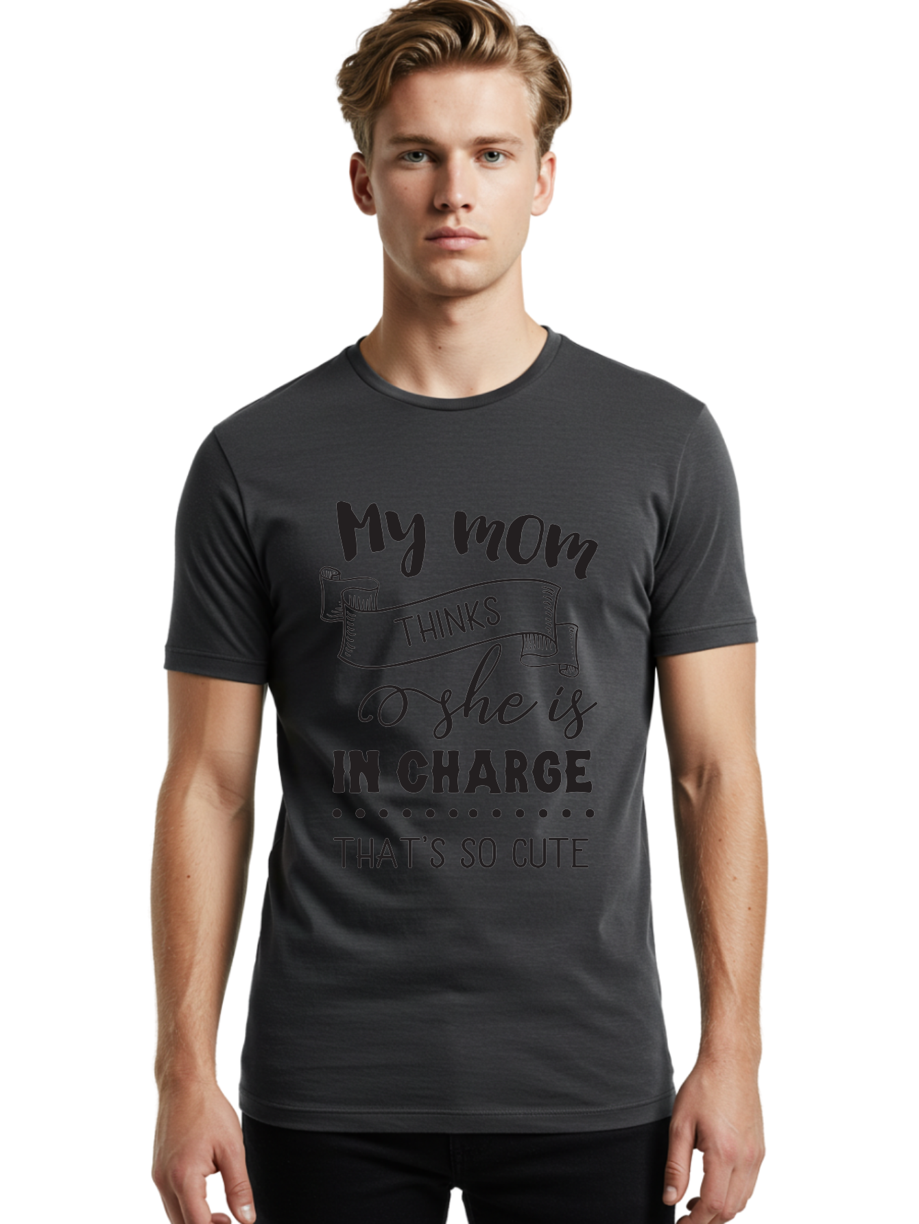 My-Mom-Thinks-She-Is-In-Charge Men'S Graphic Tee, 100% Cotton, Comfortable Casual Summer Wear, Machine Washable, Funny Quote, Humorous Saying, Mom Joke, Parenting Humor, Cute Phrase, Playful Design, Witty Saying, Mom Life, Sarcastic Humor Aad044