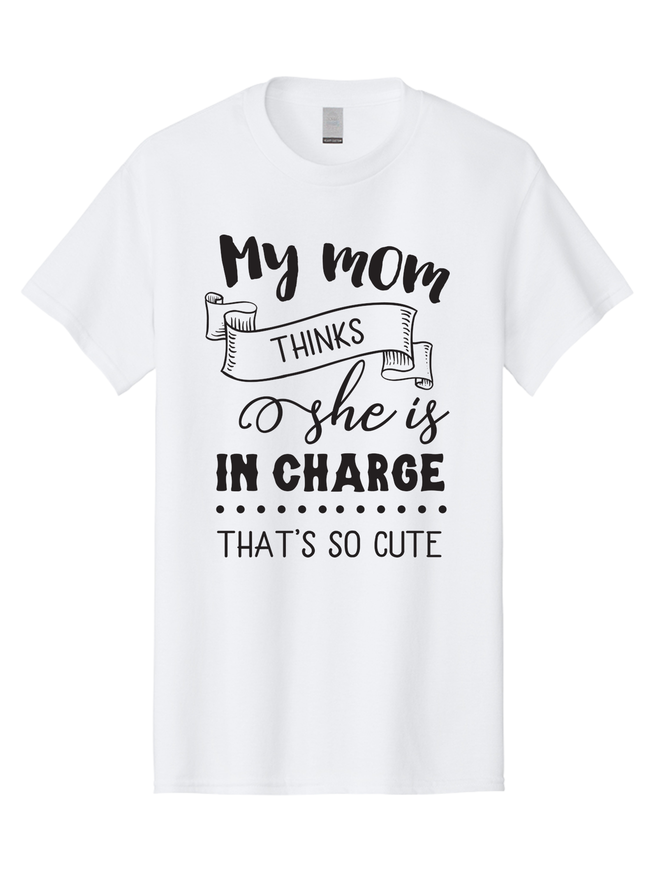 My-Mom-Thinks-She-Is-In-Charge Men'S Graphic Tee, 100% Cotton, Comfortable Casual Summer Wear, Machine Washable, Funny Quote, Humorous Saying, Mom Joke, Parenting Humor, Cute Phrase, Playful Design, Witty Saying, Mom Life, Sarcastic Humor Aad044