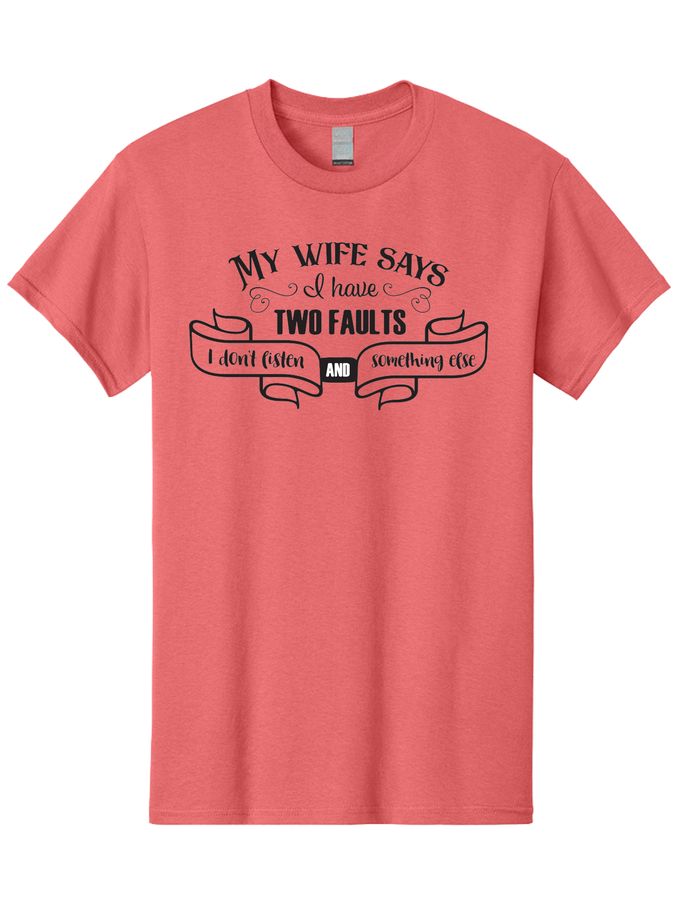 My-Wife-Says-I-Have-Two-Faults Men'S Graphic Tee, 100% Cotton, Comfortable Casual Summer Wear, Machine Washable, Funny Quote, Husband And Wife, Marriage Humor, Witty Saying, Relationship Goals, Humorous Design, Playful Typography, Aad048