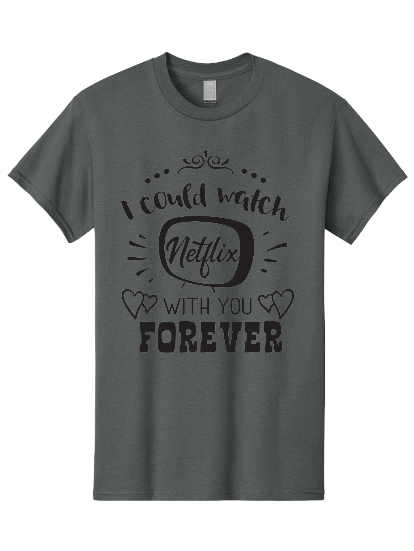 Netflix-Forever Men'S Graphic Tee, 100% Cotton, Comfortable Casual Summer Wear, Machine Washable, Netflix Quote, Watch Netflix With You Forever, Hearts, Romantic Phrase, Tv Show Lovers, Couple Goals, Streaming Service, Binging Together Aad052