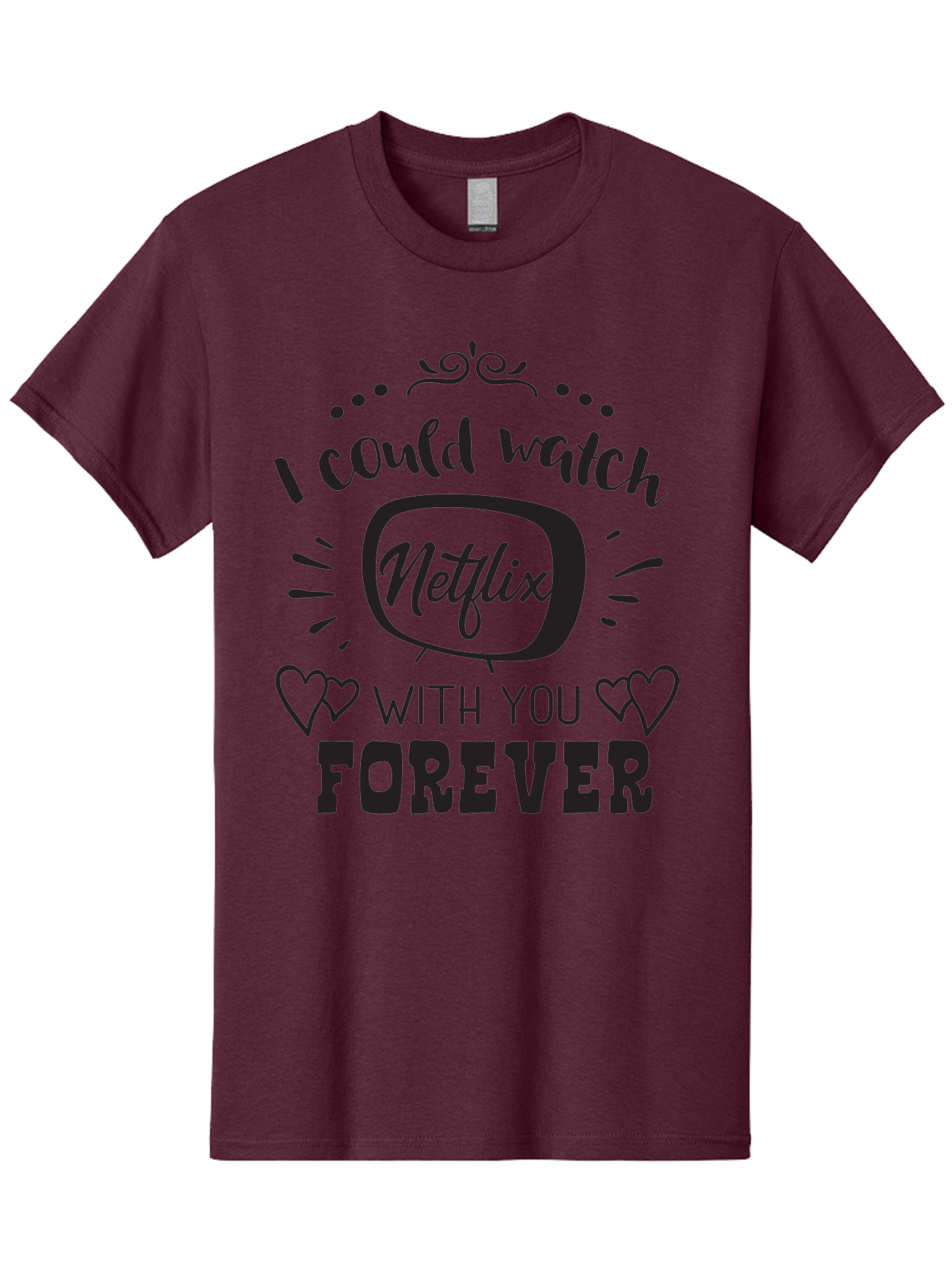 Netflix-Forever Men'S Graphic Tee, 100% Cotton, Comfortable Casual Summer Wear, Machine Washable, Netflix Quote, Watch Netflix With You Forever, Hearts, Romantic Phrase, Tv Show Lovers, Couple Goals, Streaming Service, Binging Together Aad052