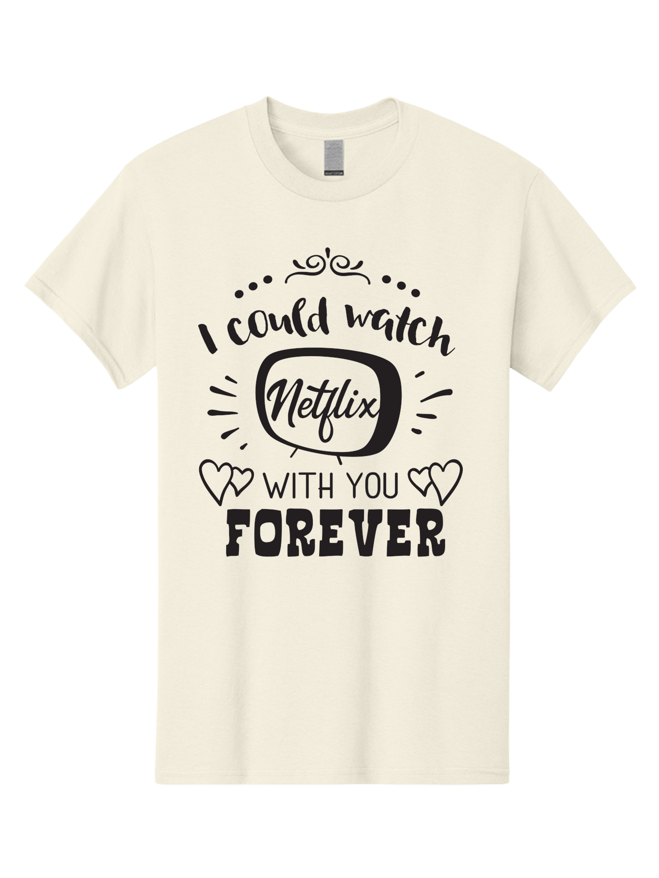 Netflix-Forever Men'S Graphic Tee, 100% Cotton, Comfortable Casual Summer Wear, Machine Washable, Netflix Quote, Watch Netflix With You Forever, Hearts, Romantic Phrase, Tv Show Lovers, Couple Goals, Streaming Service, Binging Together Aad052