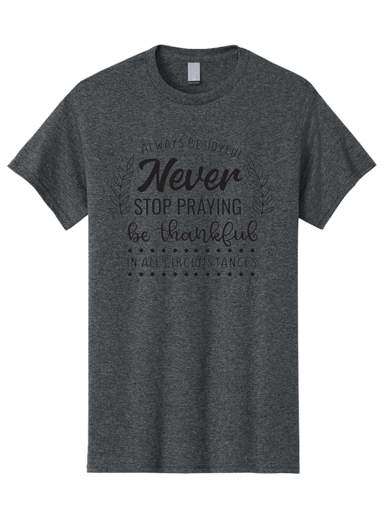 Never-Stop-Praying Men'S Graphic Tee, 100% Cotton, Comfortable Casual Summer Wear, Machine Washable, Inspirational Quote, Motivational Words, Be Thankful, Joyful Living, Positive Vibes, Never Stop Praying, Faith And Spirituality, Aad054