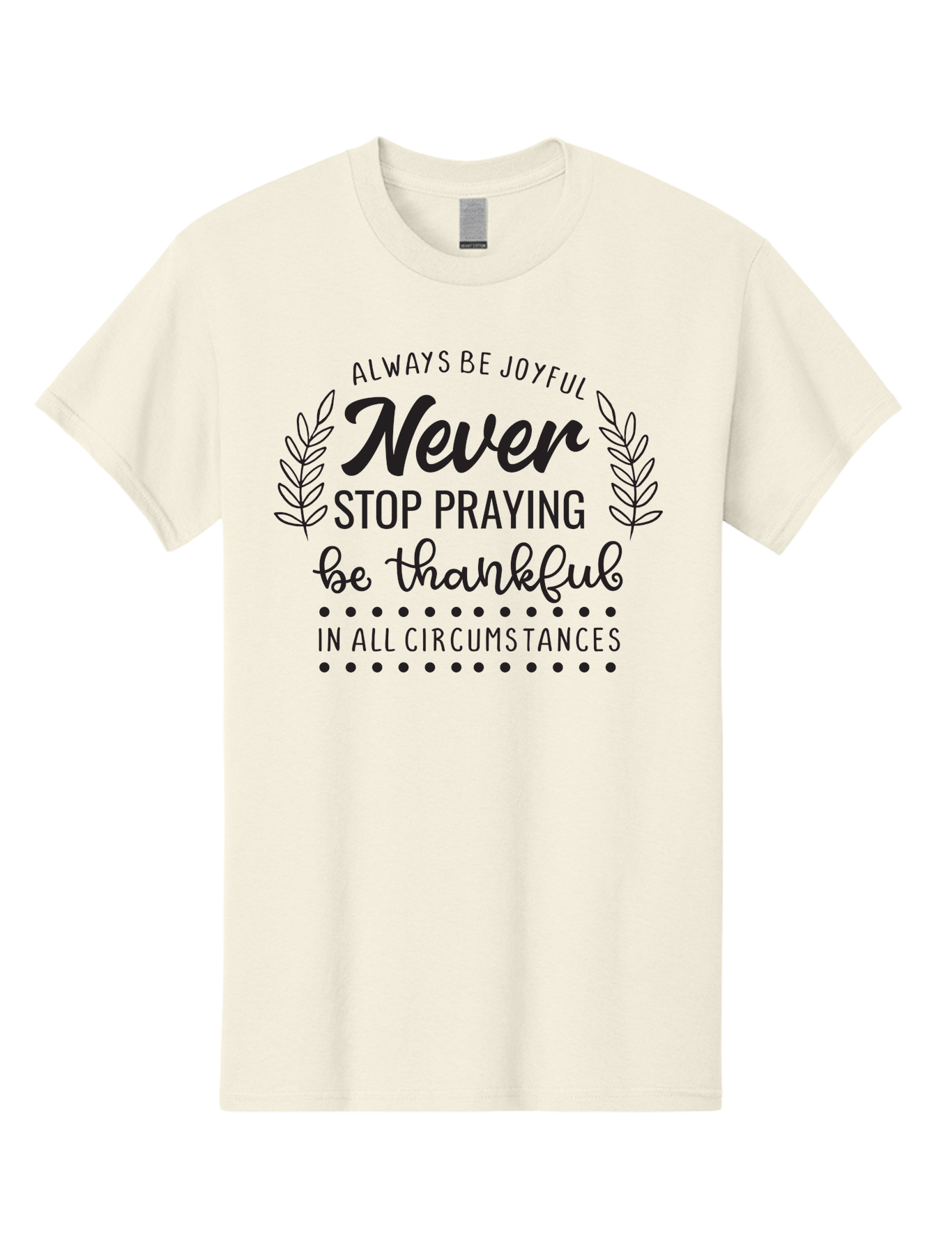Never-Stop-Praying Men'S Graphic Tee, 100% Cotton, Comfortable Casual Summer Wear, Machine Washable, Inspirational Quote, Motivational Words, Be Thankful, Joyful Living, Positive Vibes, Never Stop Praying, Faith And Spirituality, Aad054
