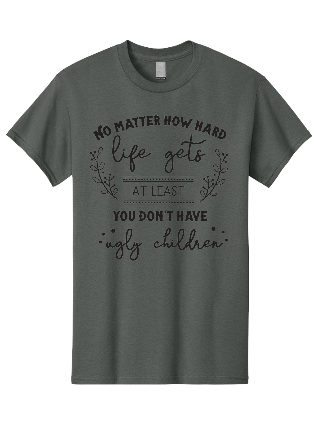 No-Matter-How-Hard-Life-Gets Men'S Graphic Tee, 100% Cotton, Comfortable Casual Summer Wear, Machine Washable, Motivational Quote, Inspirational Saying, Parenting Humor, Funny Phrase, Uplifting Message, Positive Affirmation, Parenting Joke Aad055
