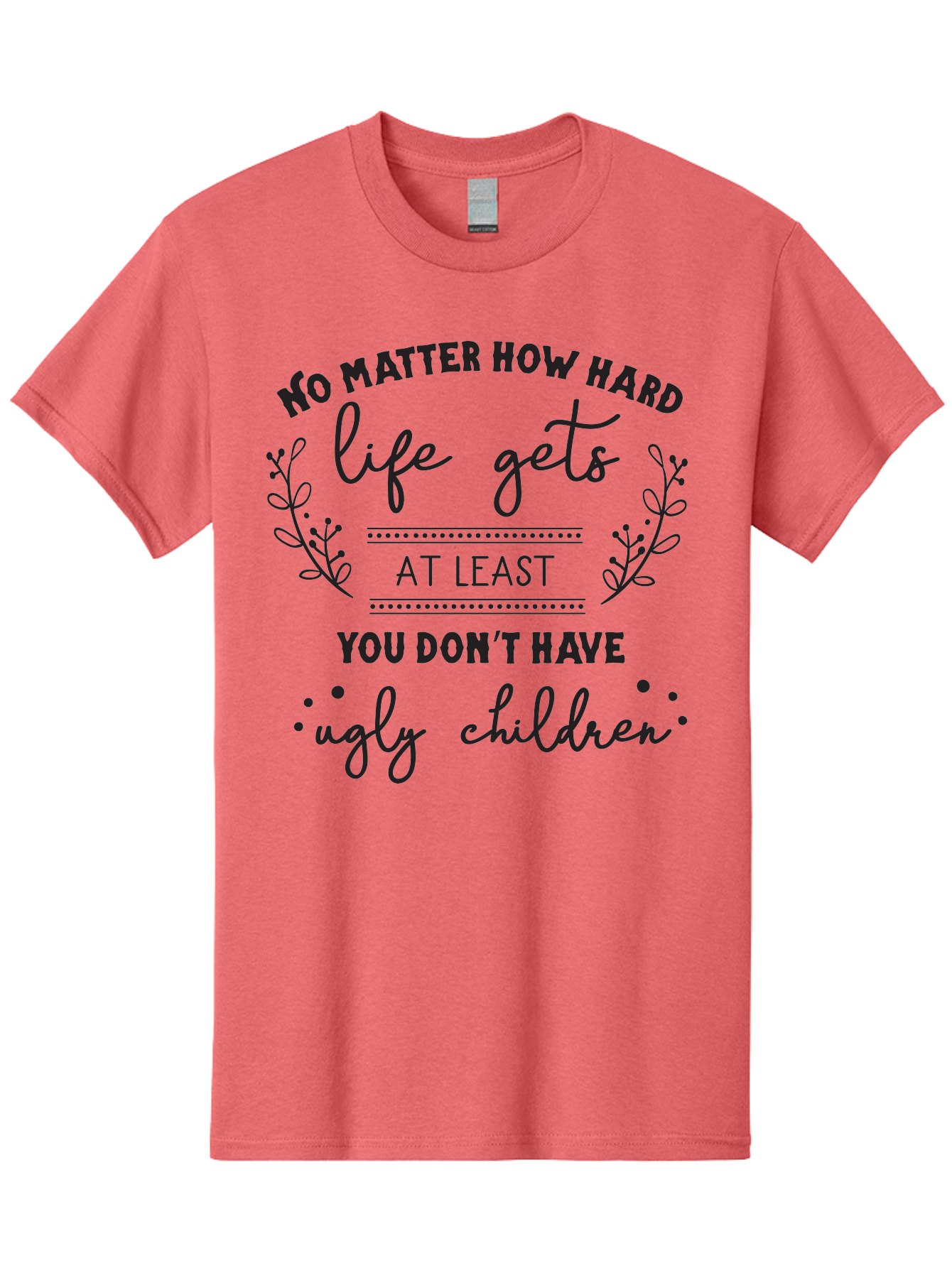 No-Matter-How-Hard-Life-Gets Men'S Graphic Tee, 100% Cotton, Comfortable Casual Summer Wear, Machine Washable, Motivational Quote, Inspirational Saying, Parenting Humor, Funny Phrase, Uplifting Message, Positive Affirmation, Parenting Joke Aad055