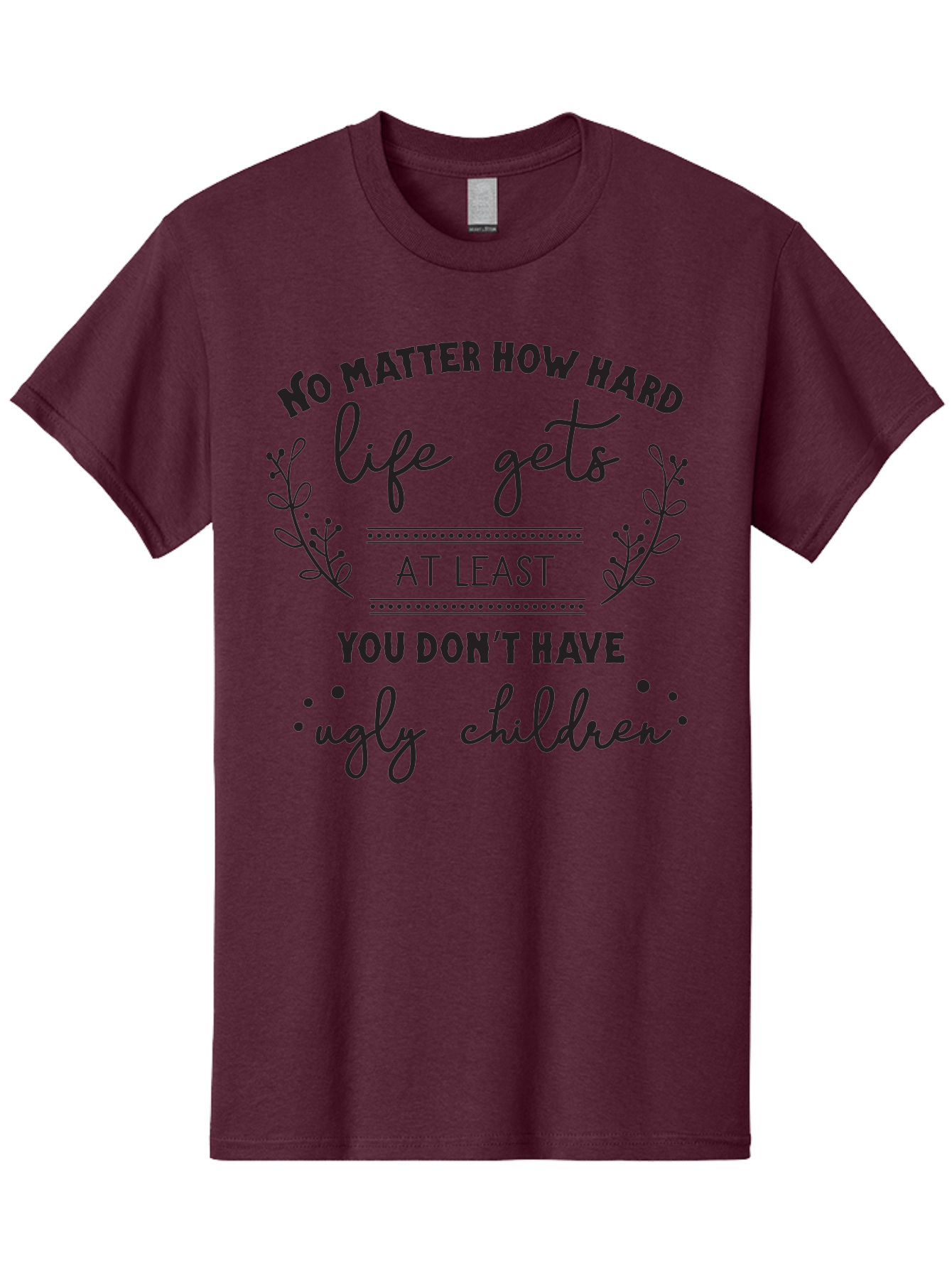 No-Matter-How-Hard-Life-Gets Men'S Graphic Tee, 100% Cotton, Comfortable Casual Summer Wear, Machine Washable, Motivational Quote, Inspirational Saying, Parenting Humor, Funny Phrase, Uplifting Message, Positive Affirmation, Parenting Joke Aad055
