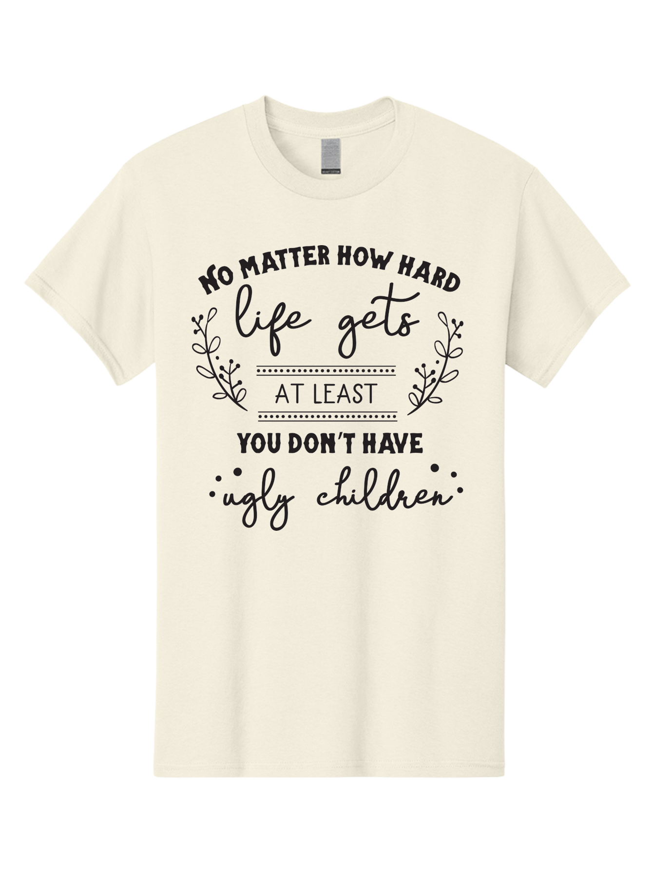 No-Matter-How-Hard-Life-Gets Men'S Graphic Tee, 100% Cotton, Comfortable Casual Summer Wear, Machine Washable, Motivational Quote, Inspirational Saying, Parenting Humor, Funny Phrase, Uplifting Message, Positive Affirmation, Parenting Joke Aad055