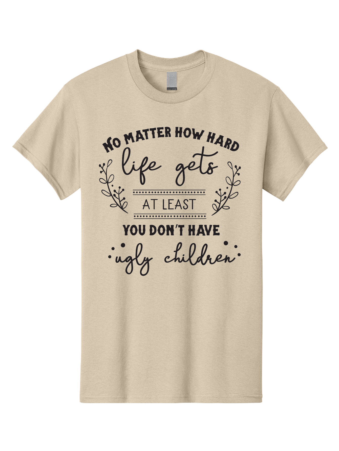 No-Matter-How-Hard-Life-Gets Men'S Graphic Tee, 100% Cotton, Comfortable Casual Summer Wear, Machine Washable, Motivational Quote, Inspirational Saying, Parenting Humor, Funny Phrase, Uplifting Message, Positive Affirmation, Parenting Joke Aad055