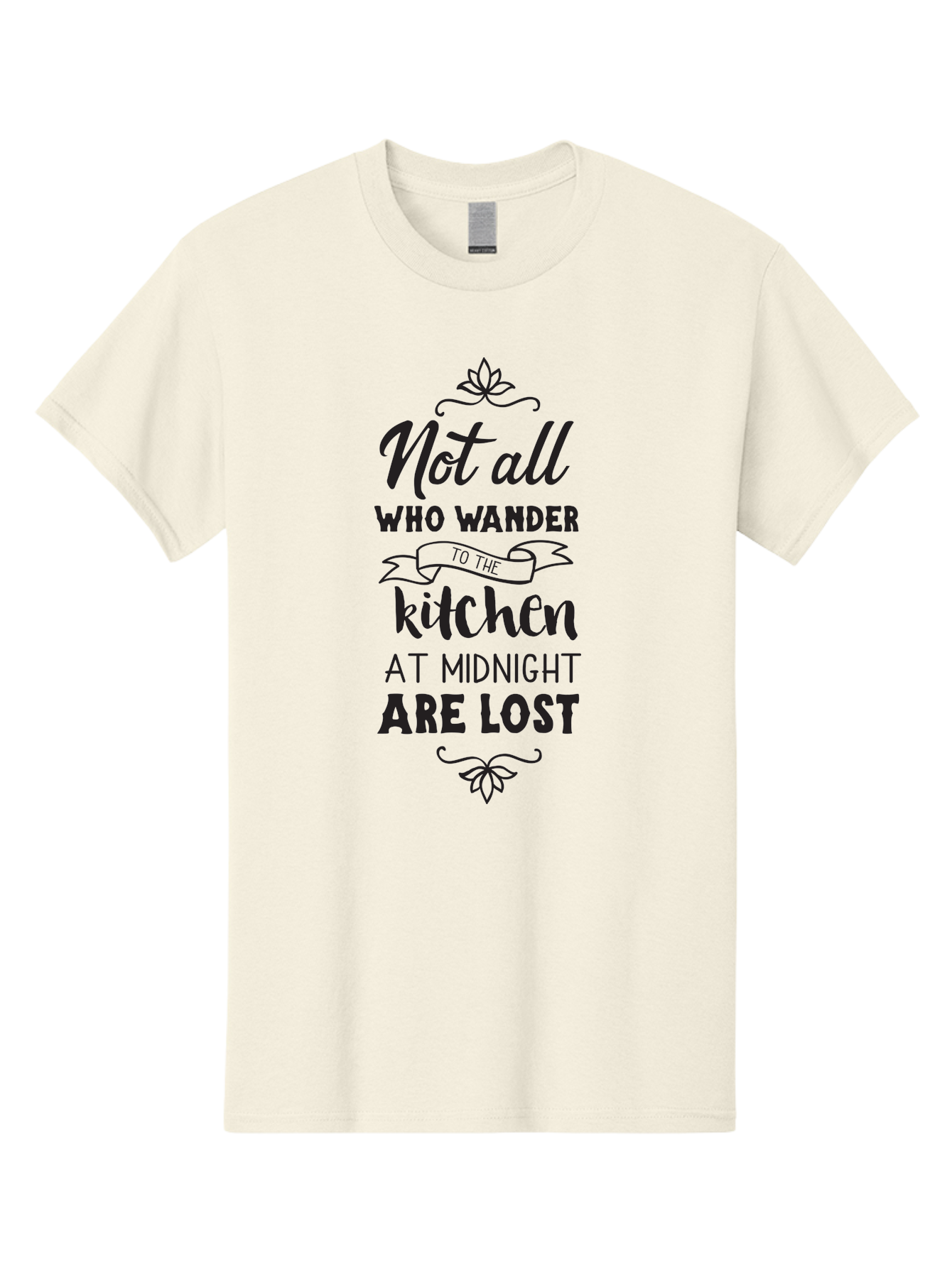 Not-All-Who-Wander-To-The-Kitchen-At-Midnight-Are-Lost Men'S Graphic Tee, 100% Cotton, Comfortable Casual Summer Wear, Machine Washable, Funny Kitchen Quote, Midnight Snack, Wander To Kitchen, Lost At Midnight, Kitchen Humor, Aad058