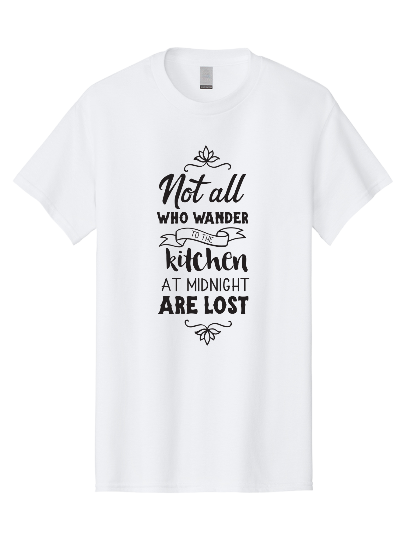 Not-All-Who-Wander-To-The-Kitchen-At-Midnight-Are-Lost Men'S Graphic Tee, 100% Cotton, Comfortable Casual Summer Wear, Machine Washable, Funny Kitchen Quote, Midnight Snack, Wander To Kitchen, Lost At Midnight, Kitchen Humor, Aad058