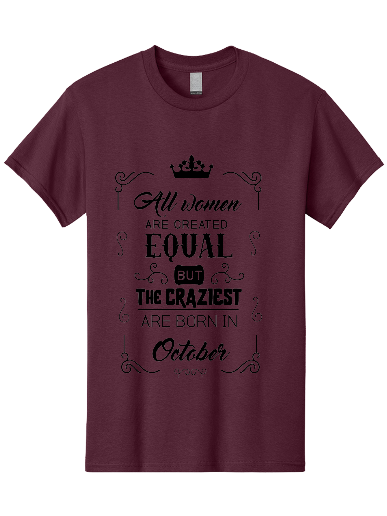 October-Born-Women Men'S Graphic Tee, 100% Cotton, Comfortable Casual Summer Wear, Machine Washable, Women Empowerment, Equality, Strong Women, October Born, Crazy Women, Motivational Quote, Inspirational Quote, Women'S Rights Aad063