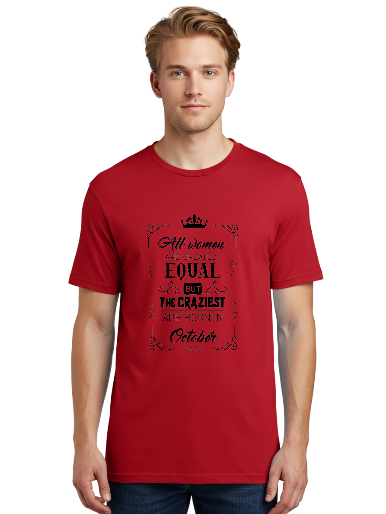 October-Born-Women Men'S Graphic Tee, 100% Cotton, Comfortable Casual Summer Wear, Machine Washable, Women Empowerment, Equality, Strong Women, October Born, Crazy Women, Motivational Quote, Inspirational Quote, Women'S Rights Aad063