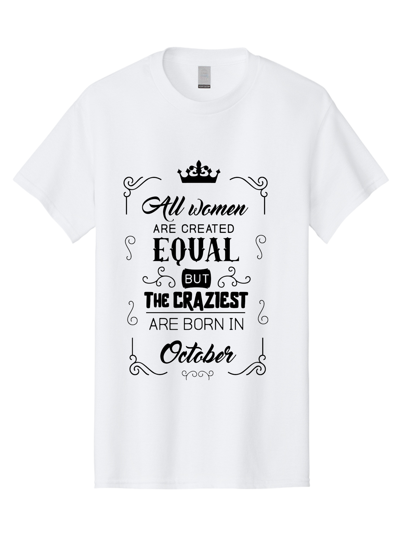 October-Born-Women Men'S Graphic Tee, 100% Cotton, Comfortable Casual Summer Wear, Machine Washable, Women Empowerment, Equality, Strong Women, October Born, Crazy Women, Motivational Quote, Inspirational Quote, Women'S Rights Aad063