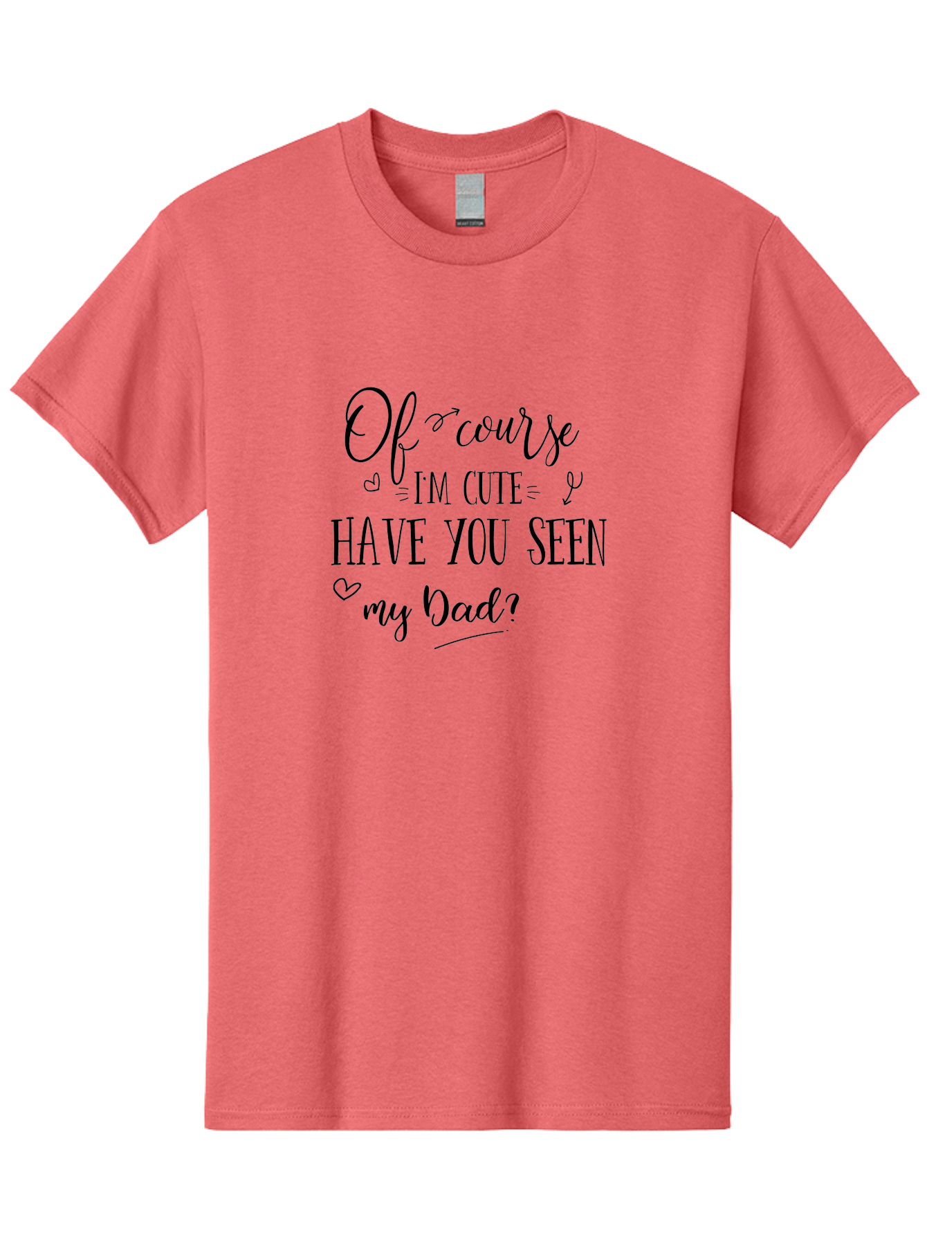 Of-Course-I-M-Cute-Have-You-Seen-My-Dad Men'S Graphic Tee, 100% Cotton, Comfortable Casual Summer Wear, Machine Washable, Funny Quote, Cute Sayings, Father Child Relationship, Adorable Phrases, Heartwarming Message, Humorous Designs, Aad064