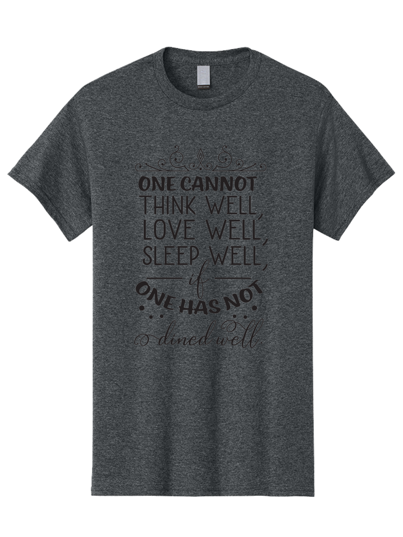 One-Cannot-Think-Well-Dined-Well Men'S Graphic Tee, 100% Cotton, Comfortable Casual Summer Wear, Machine Washable, Foodie Quote, Dining Inspiration, Think Well, Love Well, Sleep Well, Dined Well, Motivational Quote, Food For Thought, Aad071