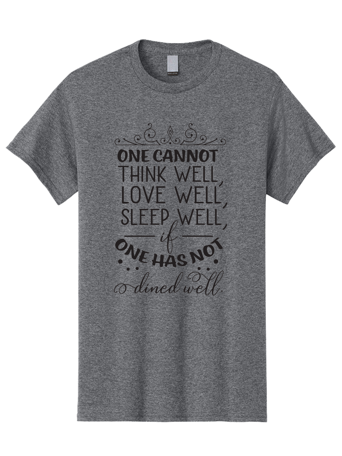 One-Cannot-Think-Well-Dined-Well Men'S Graphic Tee, 100% Cotton, Comfortable Casual Summer Wear, Machine Washable, Foodie Quote, Dining Inspiration, Think Well, Love Well, Sleep Well, Dined Well, Motivational Quote, Food For Thought, Aad071