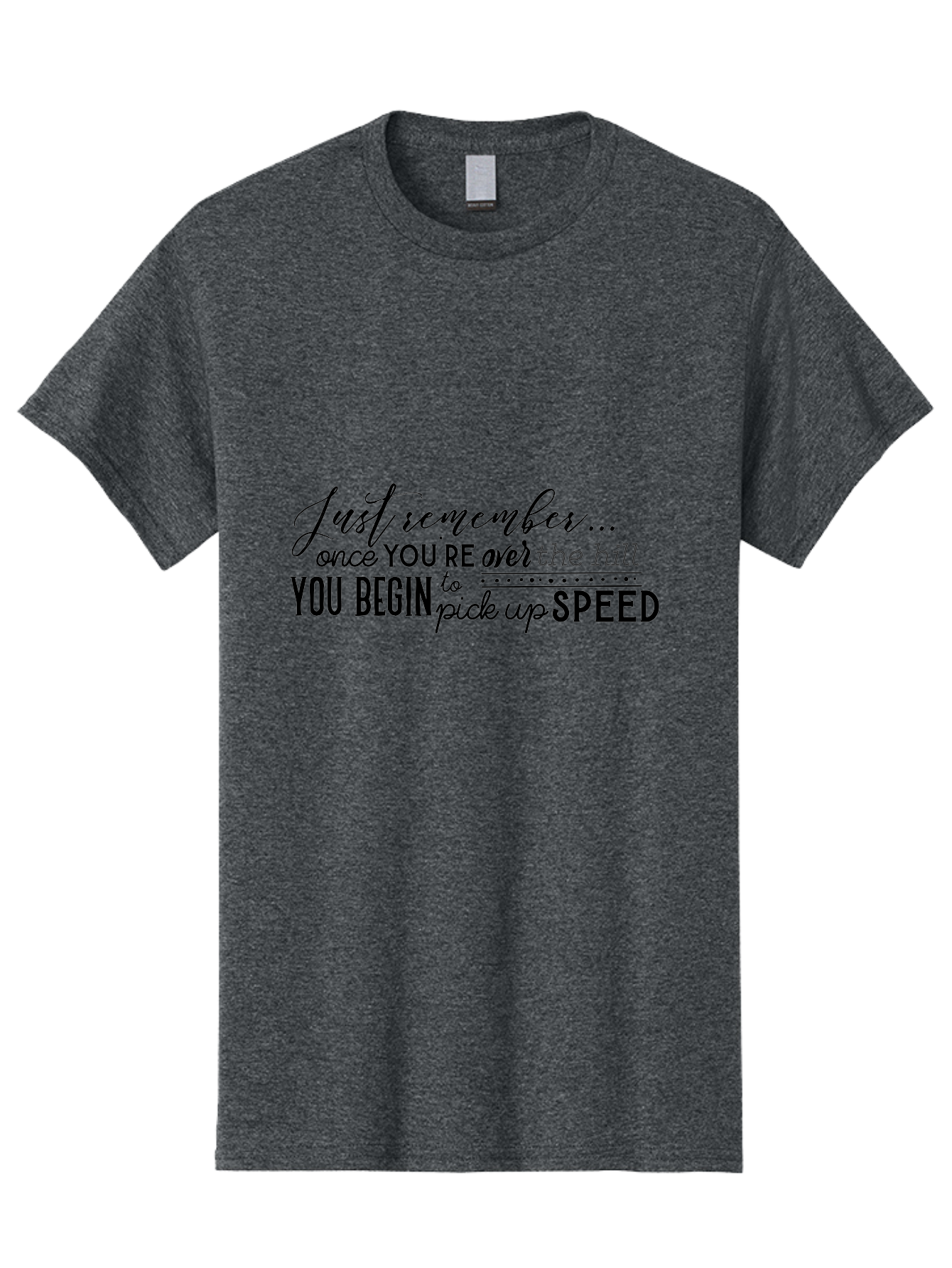 Over-The-Hill Men'S Graphic Tee, 100% Cotton, Comfortable Casual Summer Wear, Machine Washable, Motivational Quote, Inspirational Saying, Humorous Phrase, Over The Hill, Picking Up Speed, Funny Sayings Aad080