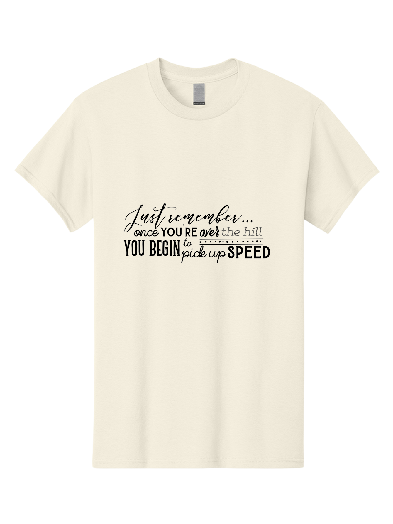 Over-The-Hill Men'S Graphic Tee, 100% Cotton, Comfortable Casual Summer Wear, Machine Washable, Motivational Quote, Inspirational Saying, Humorous Phrase, Over The Hill, Picking Up Speed, Funny Sayings Aad080