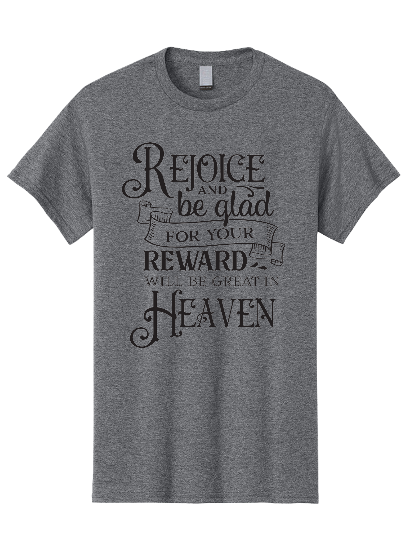 Rejoice-And-Be-Glad Men'S Graphic Tee, 100% Cotton, Comfortable Casual Summer Wear, Machine Washable, Inspirational Quote, Religious Message, Rejoice, Glad, Reward In Heaven, Faith, Scripture, Bible Verse, Motivation, Hope, Heaven Aad125