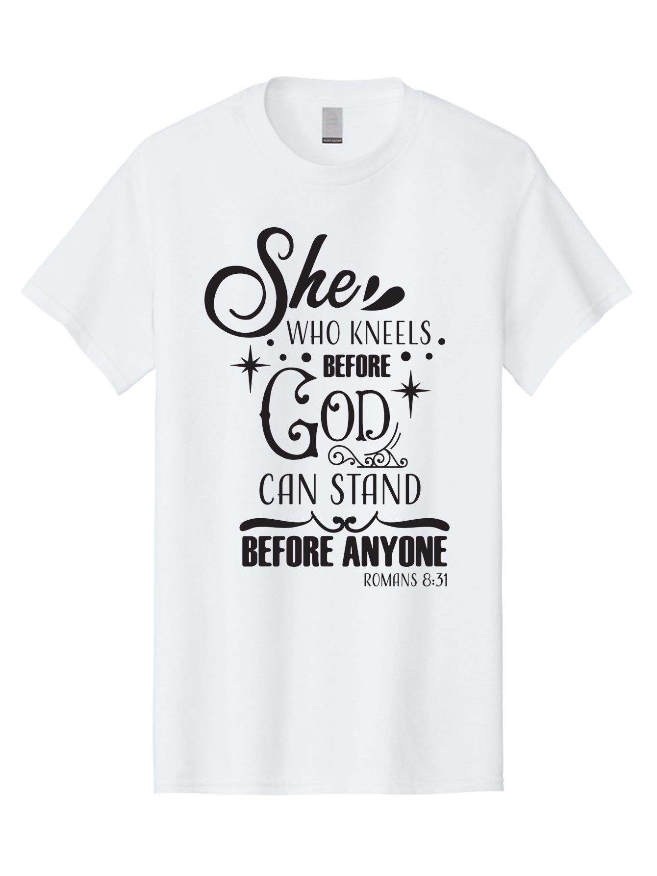 She-Who-Kneels-Before-God Men'S Graphic Tee, 100% Cotton, Comfortable Casual Summer Wear, Machine Washable, Inspirational Quote, Biblical Verse, Romans 8:31, She Who Kneels Before God Can Stand Before Anyone, Motivational Phrase, Aad158