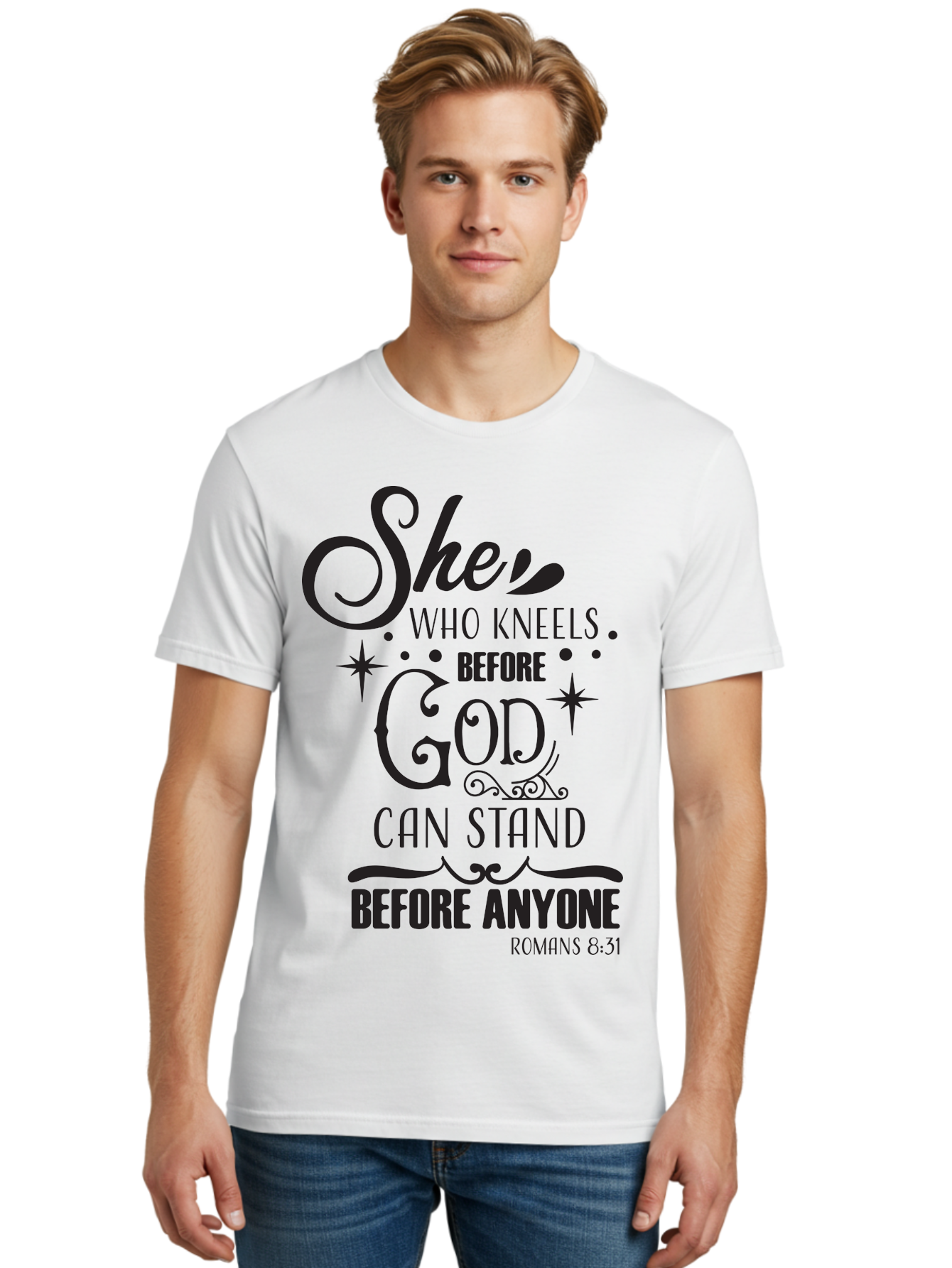 She-Who-Kneels-Before-God Men'S Graphic Tee, 100% Cotton, Comfortable Casual Summer Wear, Machine Washable, Inspirational Quote, Biblical Verse, Romans 8:31, She Who Kneels Before God Can Stand Before Anyone, Motivational Phrase, Aad158