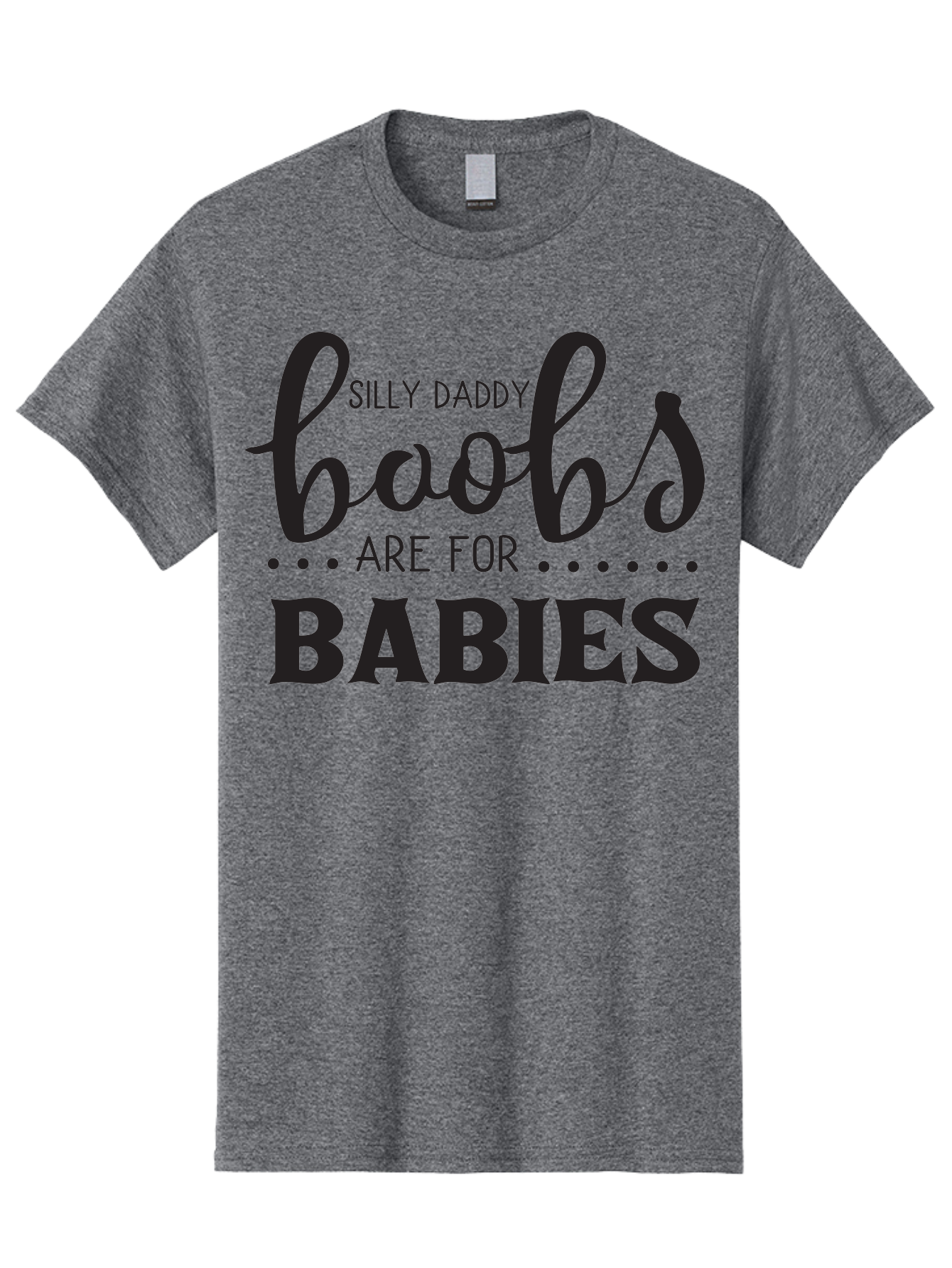 Silly-Daddy-Boobs Men'S Graphic Tee, 100% Cotton, Comfortable Casual Summer Wear, Machine Washable, Funny Quote, Daddy Quote, Baby Quote, Boobs Are For Babies, Silly Daddy, Parenting Humor, Breastfeeding Support Aad162